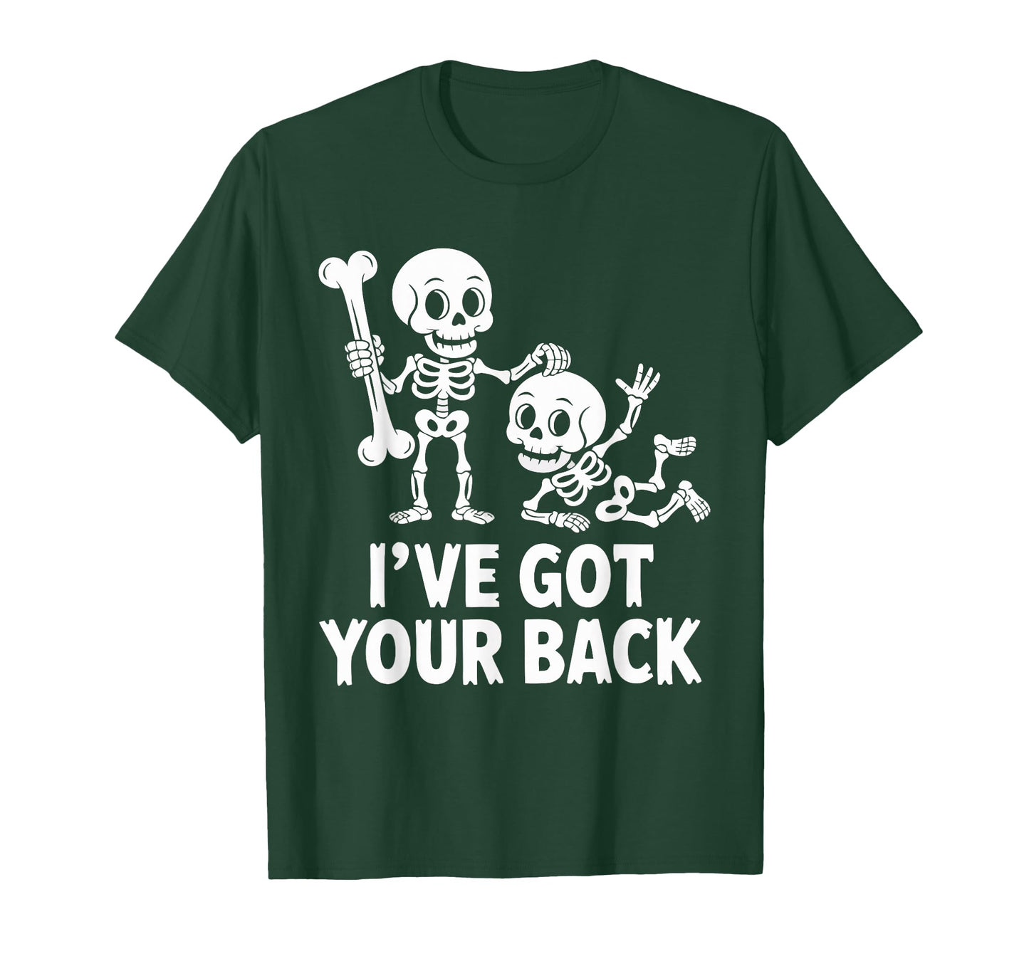 Halloween Skeletons Ive Got Your Back Man Woman Kids T-Shirt