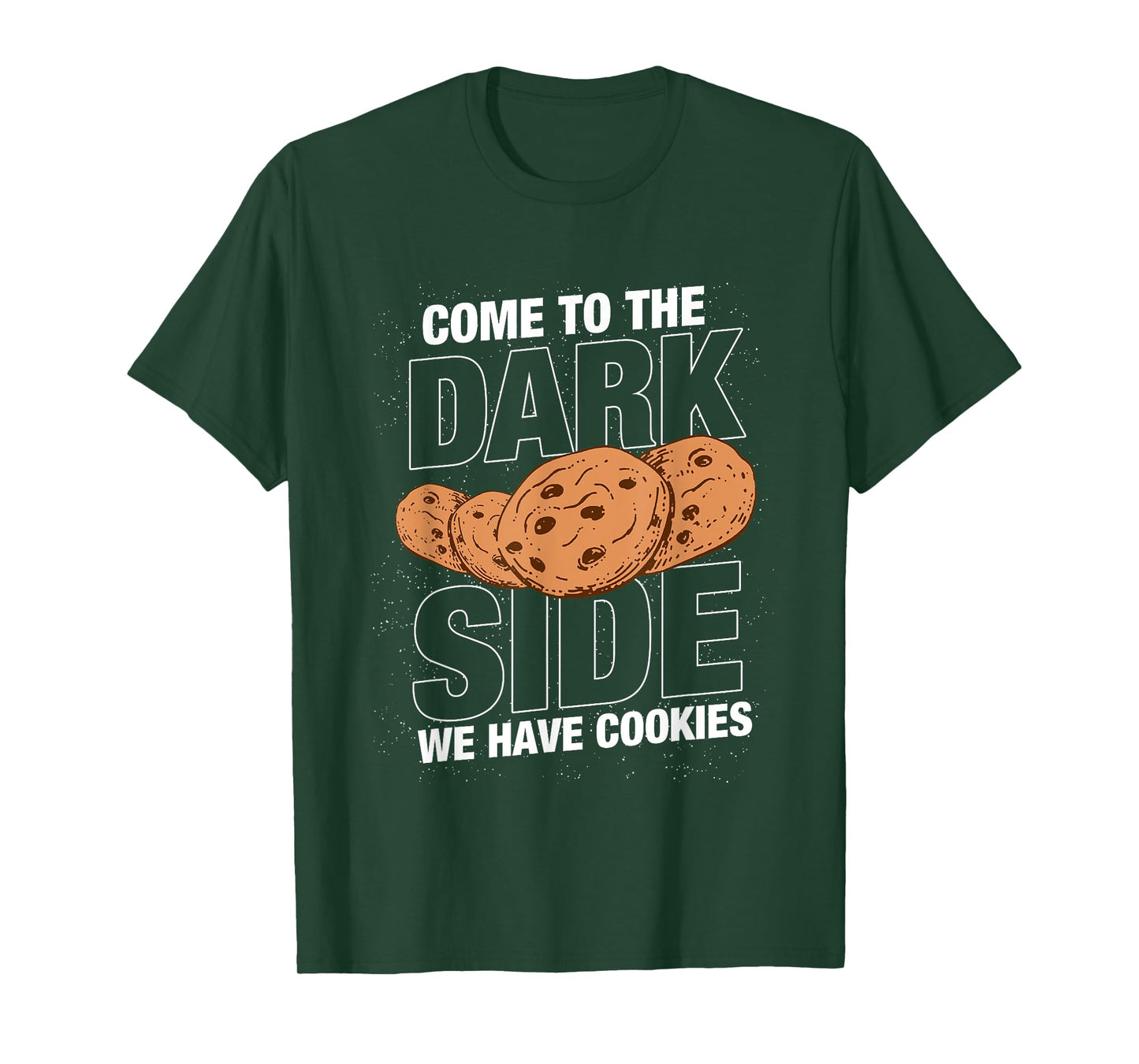 Come to the dark side we have cookies Funny Geek Nerd Shirt T-Shirt