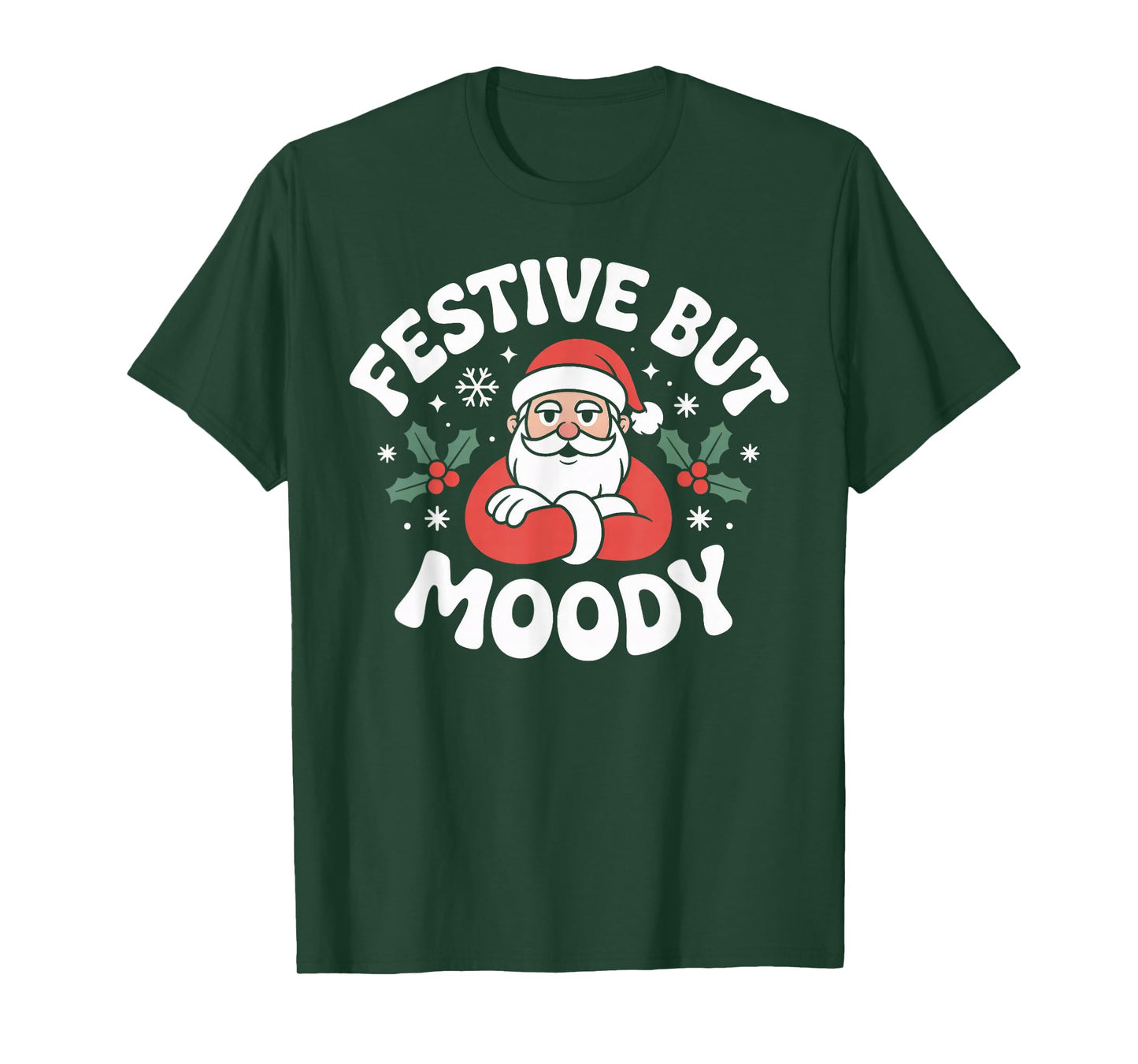Festive but Moody Christmas Santa Funny Saying T-Shirt