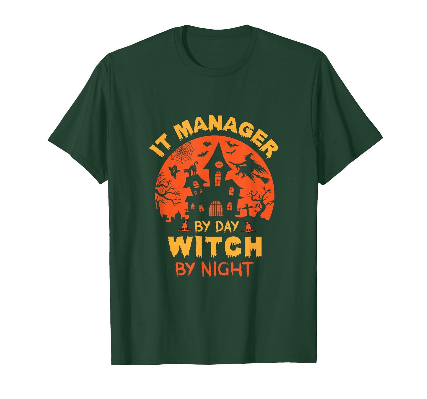 IT Manager by Day Witch by Night Funny Halloween T-Shirt