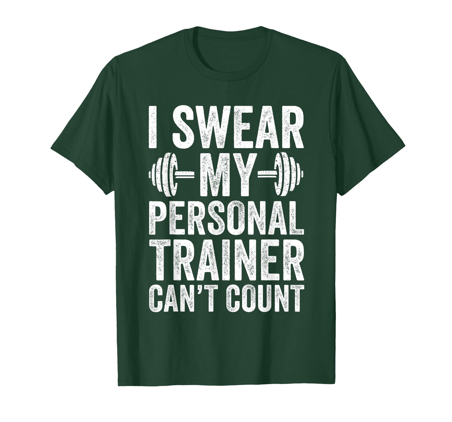 Funny Gym Saying I Swear My Personal Trainer Can't Count T-Shirt