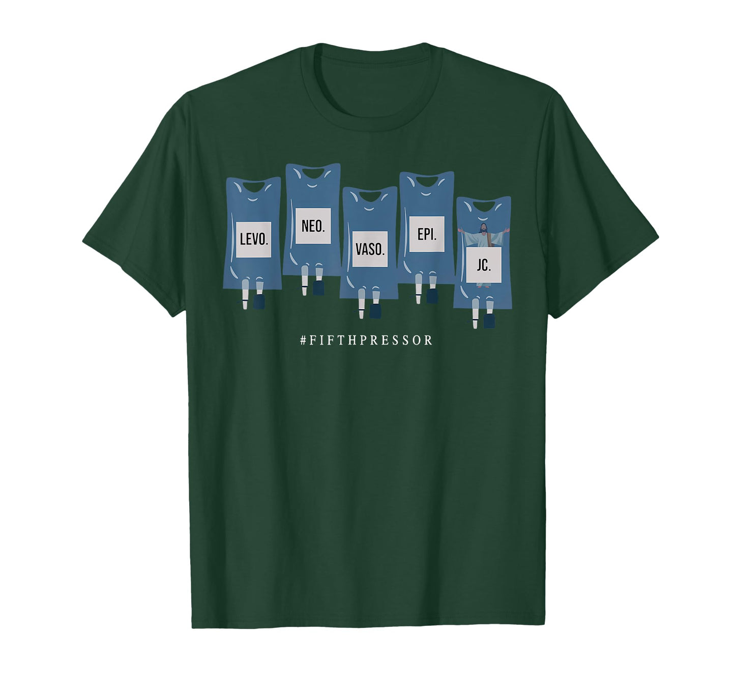 Jesus Christ Fifth Pressor Ful Code Nurse ICU Nurse T-Shirt