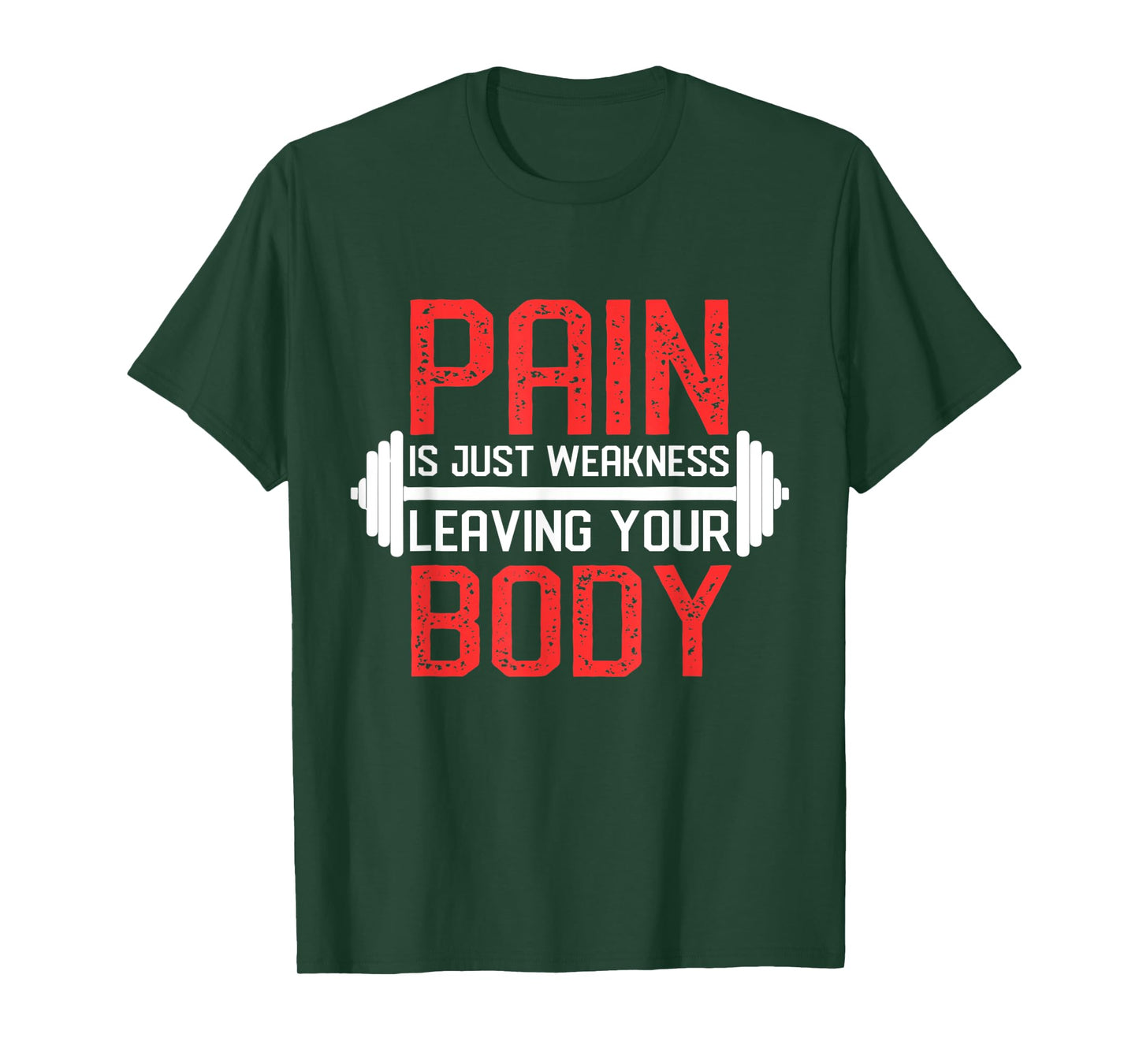 Pain Is Weakness Leaving Your Body Workout Training T-Shirt