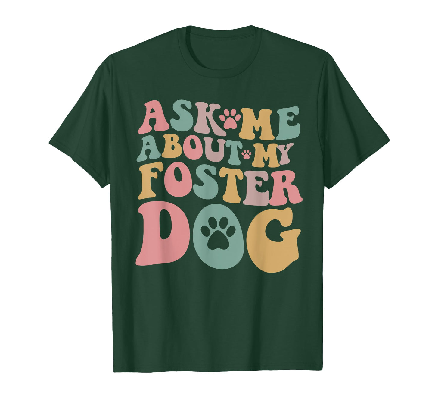 Foster Dog Mama Ask Me About My Foster Dog T-Shirt for Men Women