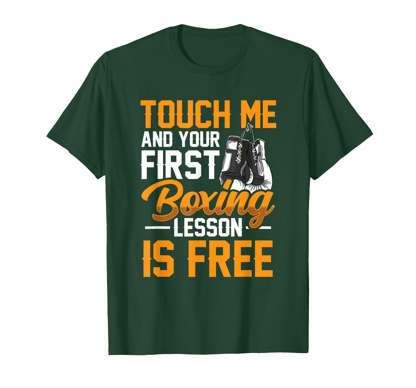 Touch Me And Your First Boxing Lesson is Free - Gym Boxer T-Shirt