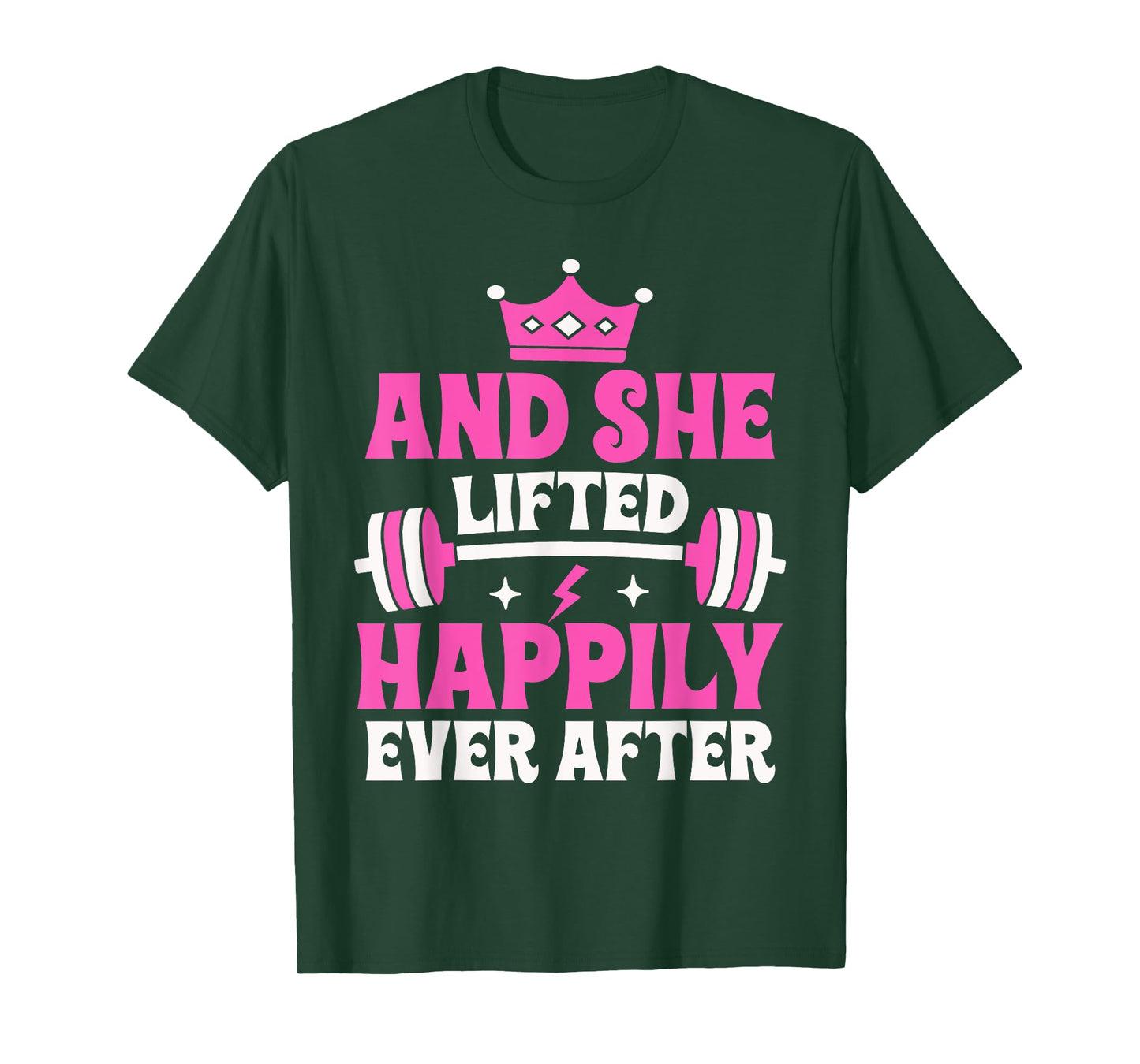 And She Lifted Happily Ever After Gym Weights Strong Lift T-Shirt