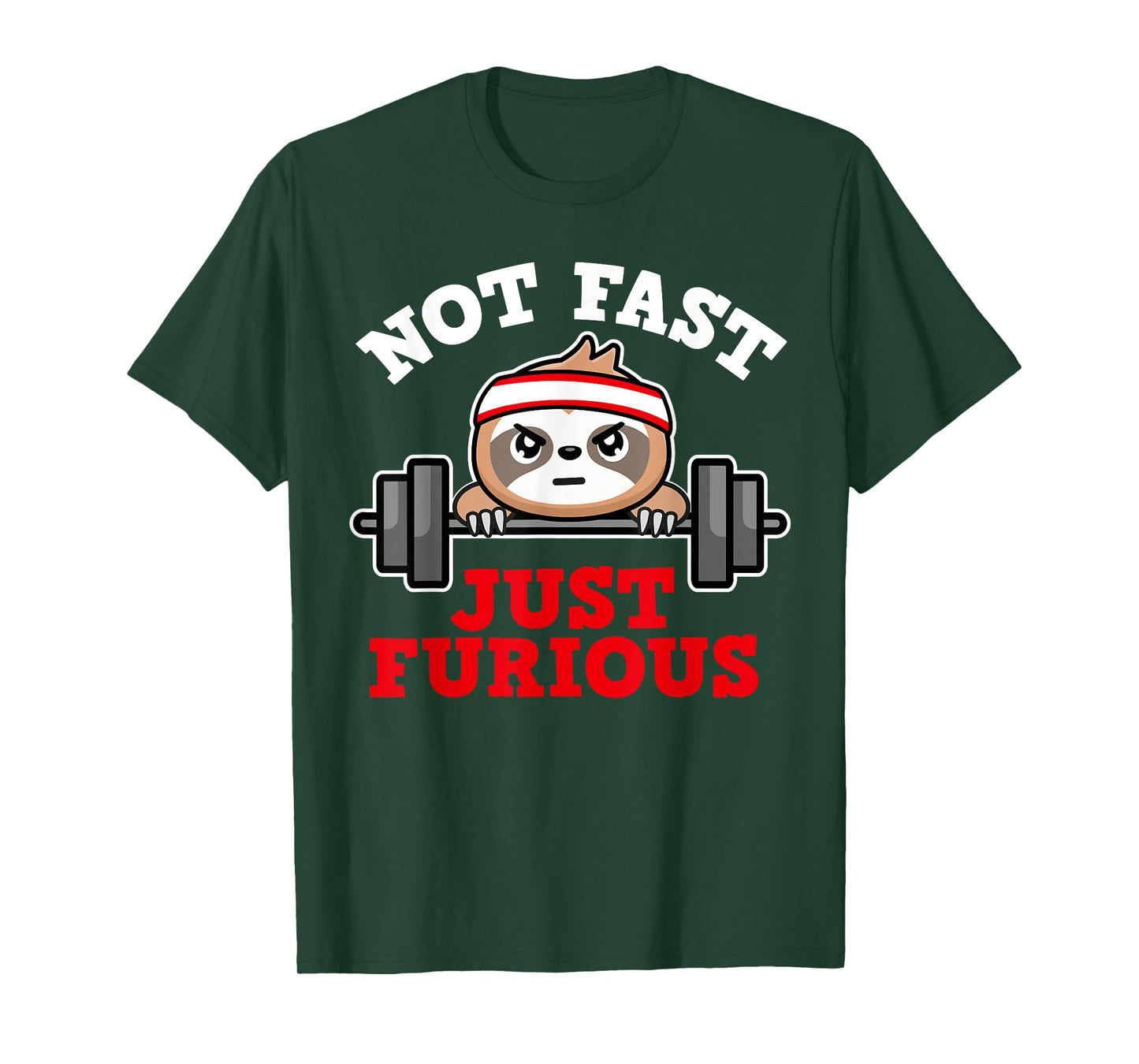 Not Fast Just Furious Weightlifting Sloth Funny Fitness T-Shirt