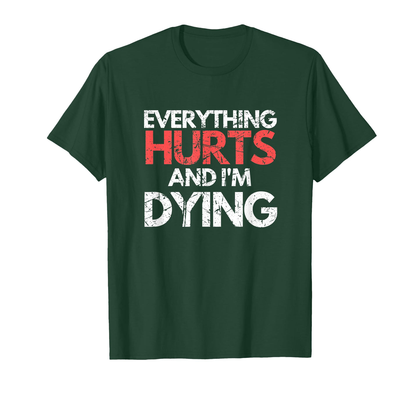 Funny Everything Hurts I'm Dying Fitness Workout Gym Women T-Shirt