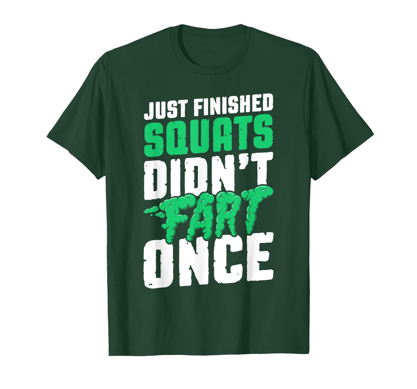 Just Finished Squats Didnt Fart Once Bodybuilding Training T-Shirt