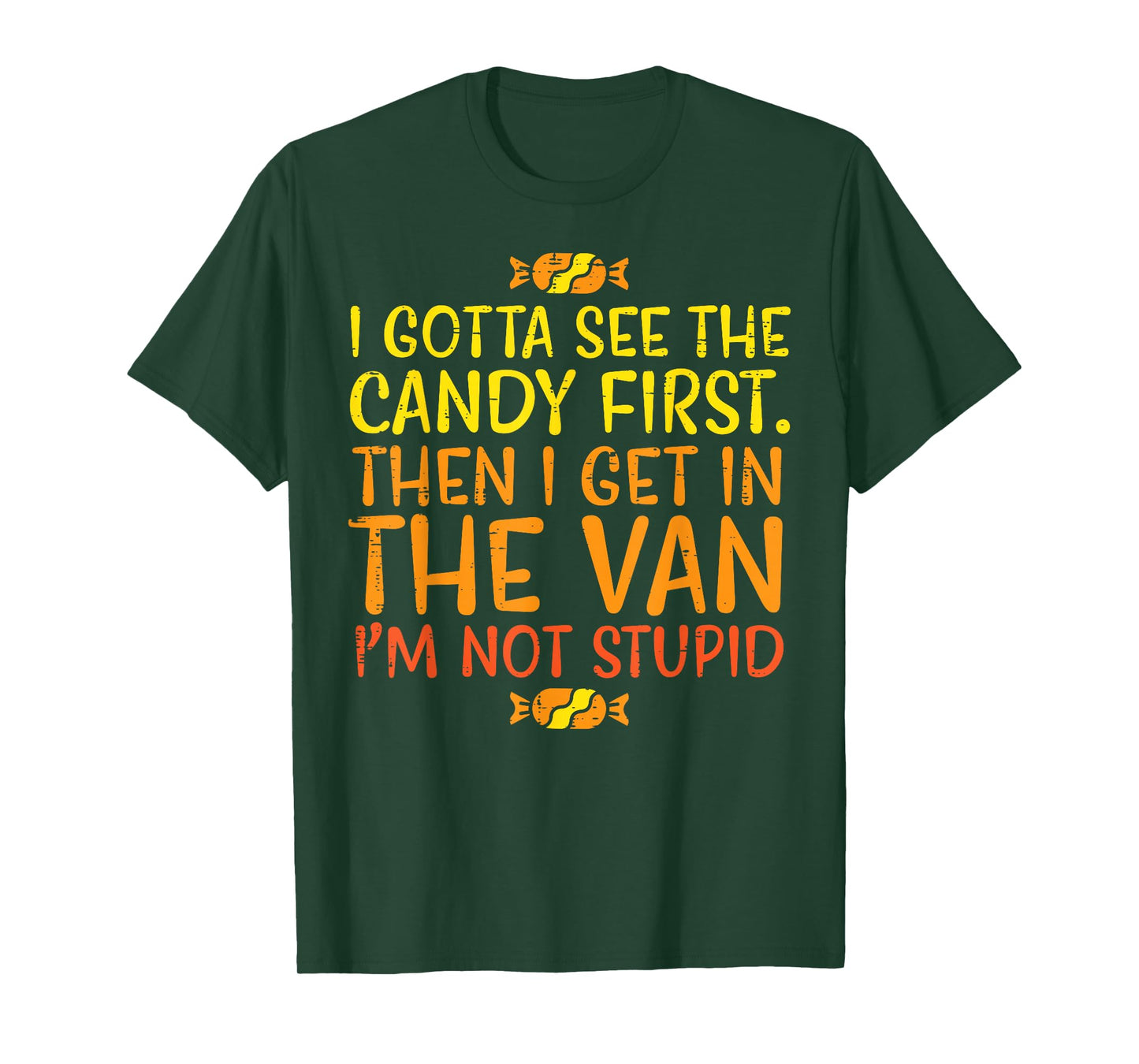 Halloween Gotta See Candy First Van Funny Costume Women Men T-Shirt