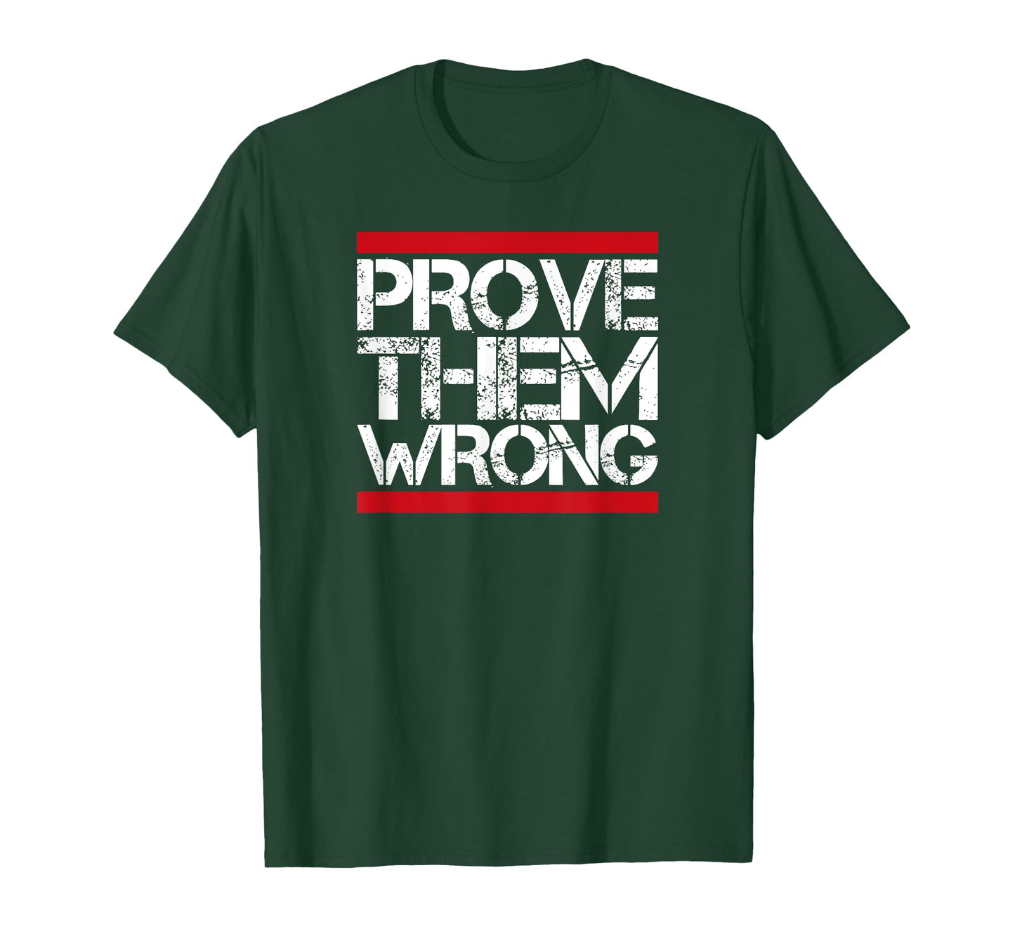 Prove Them Wrong Inspirational Saying Motivational Workout T-Shirt