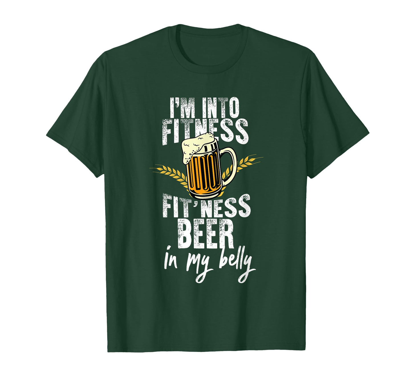 Funny i'm into fitness fit'ness beer in my belly Workout Gym T-Shirt