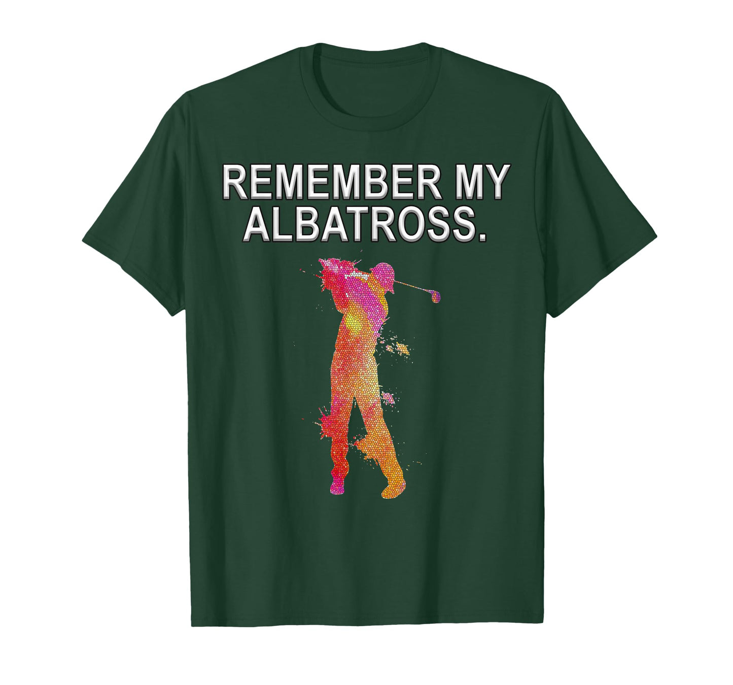 Remember My Albatross Motivational Golf Dbl Eagle T-Shirt