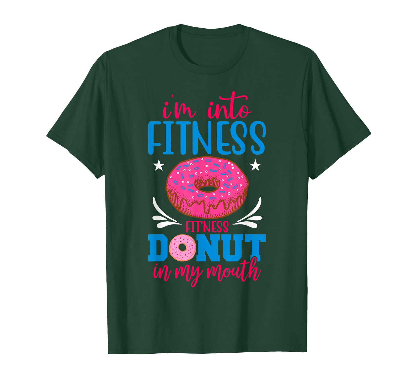 I'm into Fitness Donut in My Mouth Funny Gym Workout Lover T-Shirt
