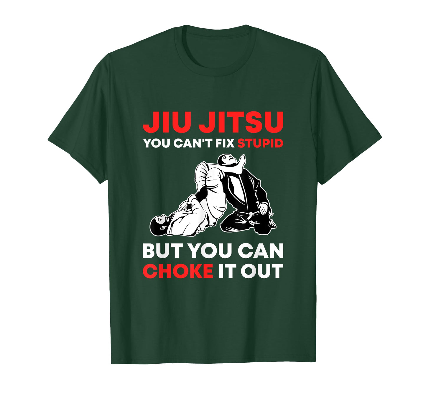 Jiu Jitsu Can't Fix Stupid But You Can Choke It Funny BJJ T-Shirt