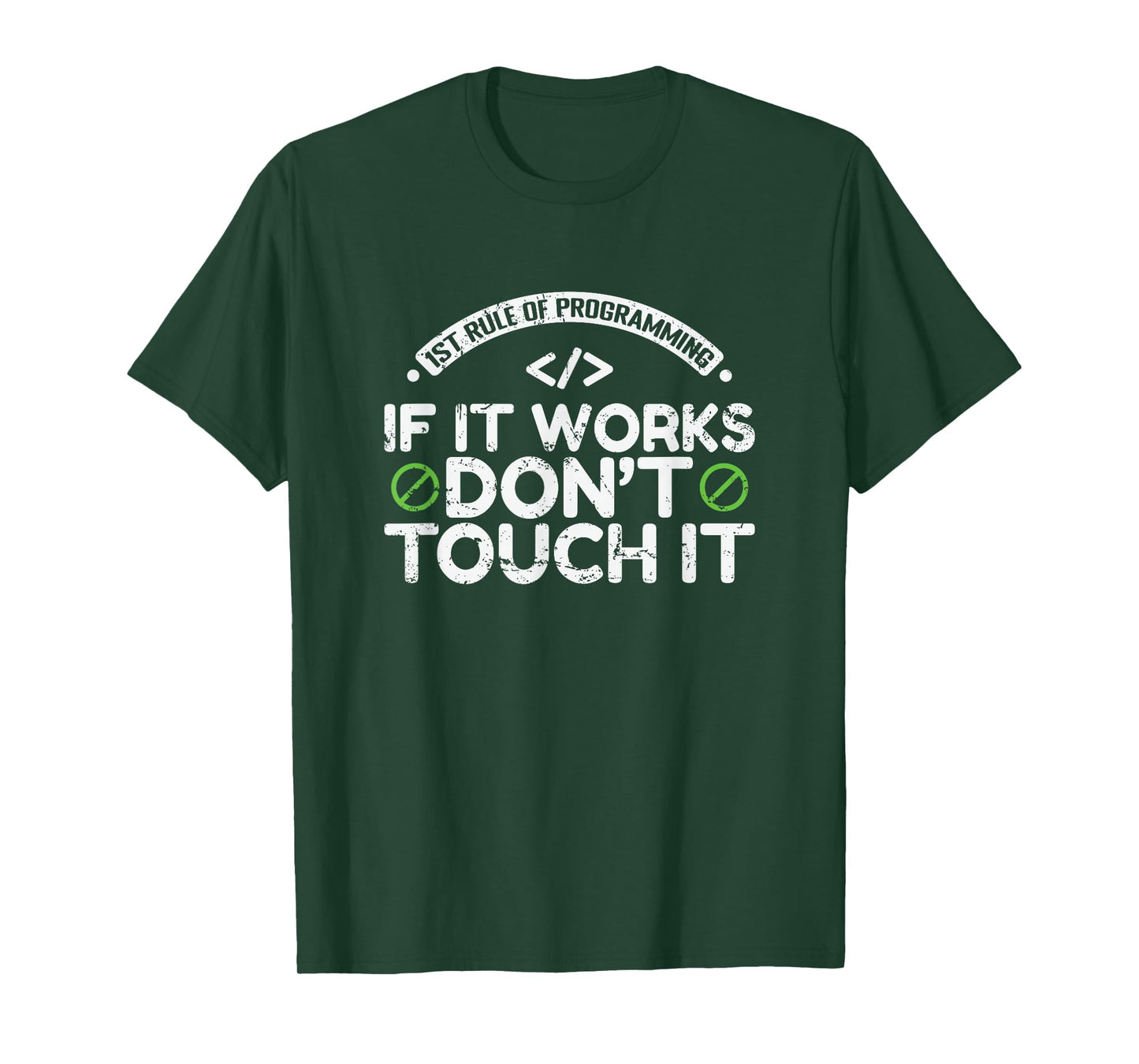 1st Rule of Programming: If It Works, Don’t Touch It T-Shirt
