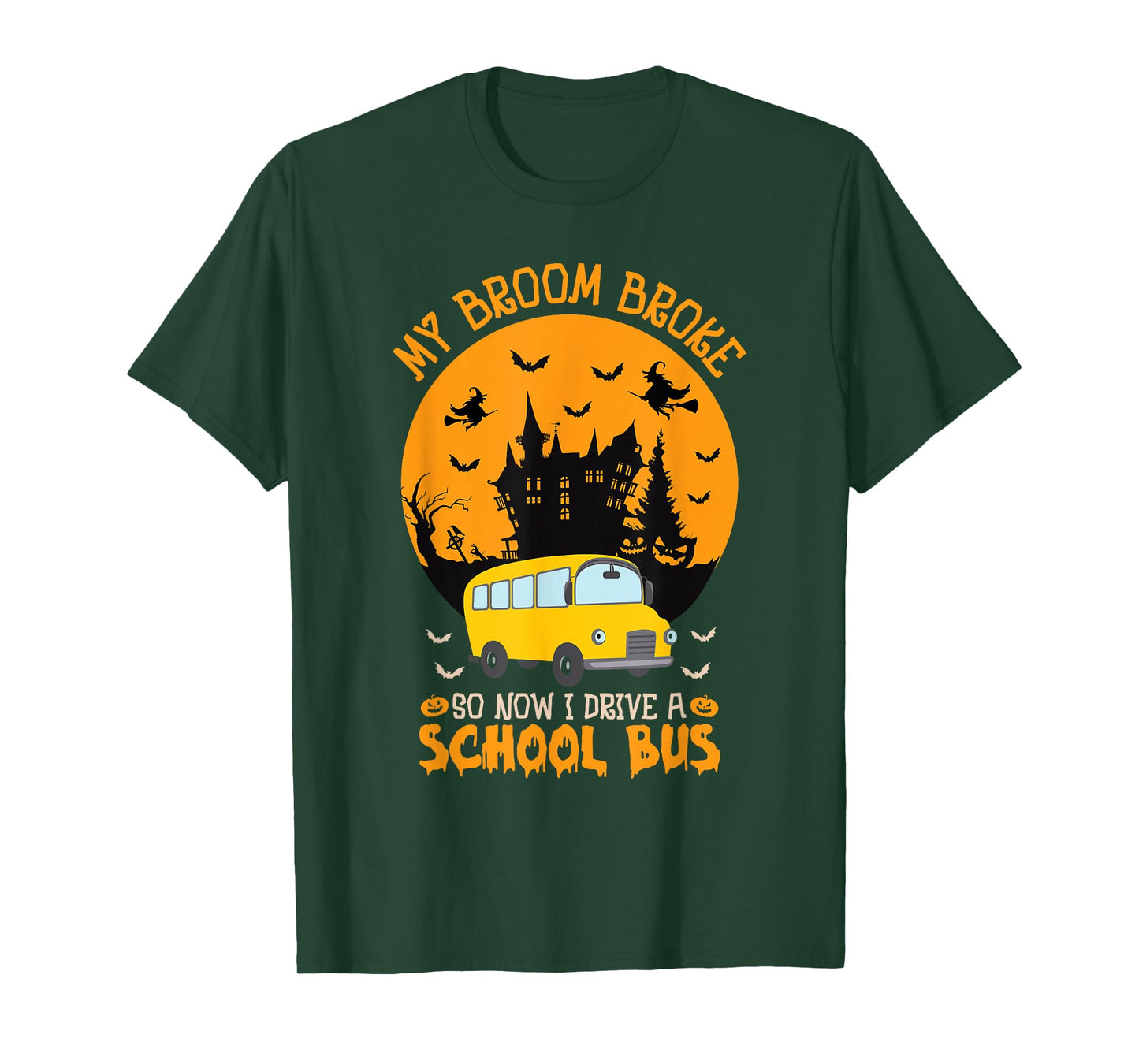 My Broom Broke So Now I Drive A School Bus Driver Halloween T-Shirt