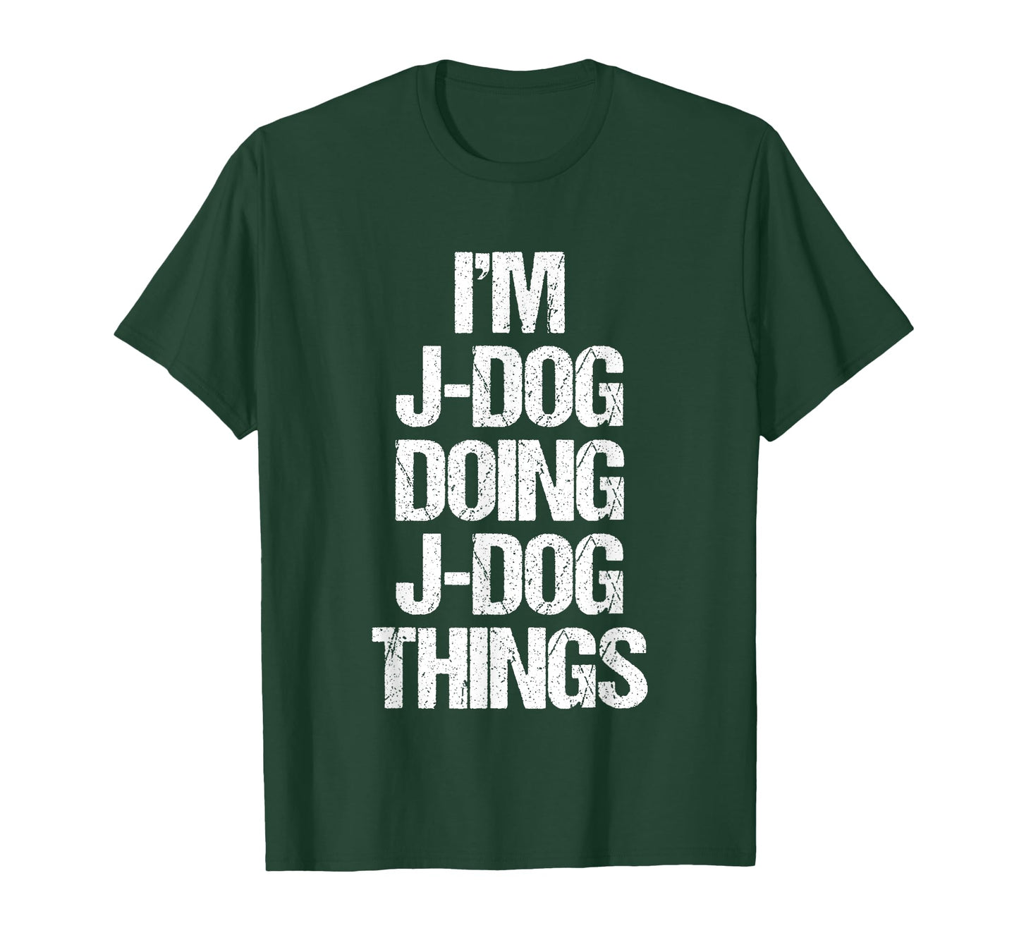I'm J-Dog Doing J-Dog Things - Funny Saying Cool Name J-Dog T-Shirt