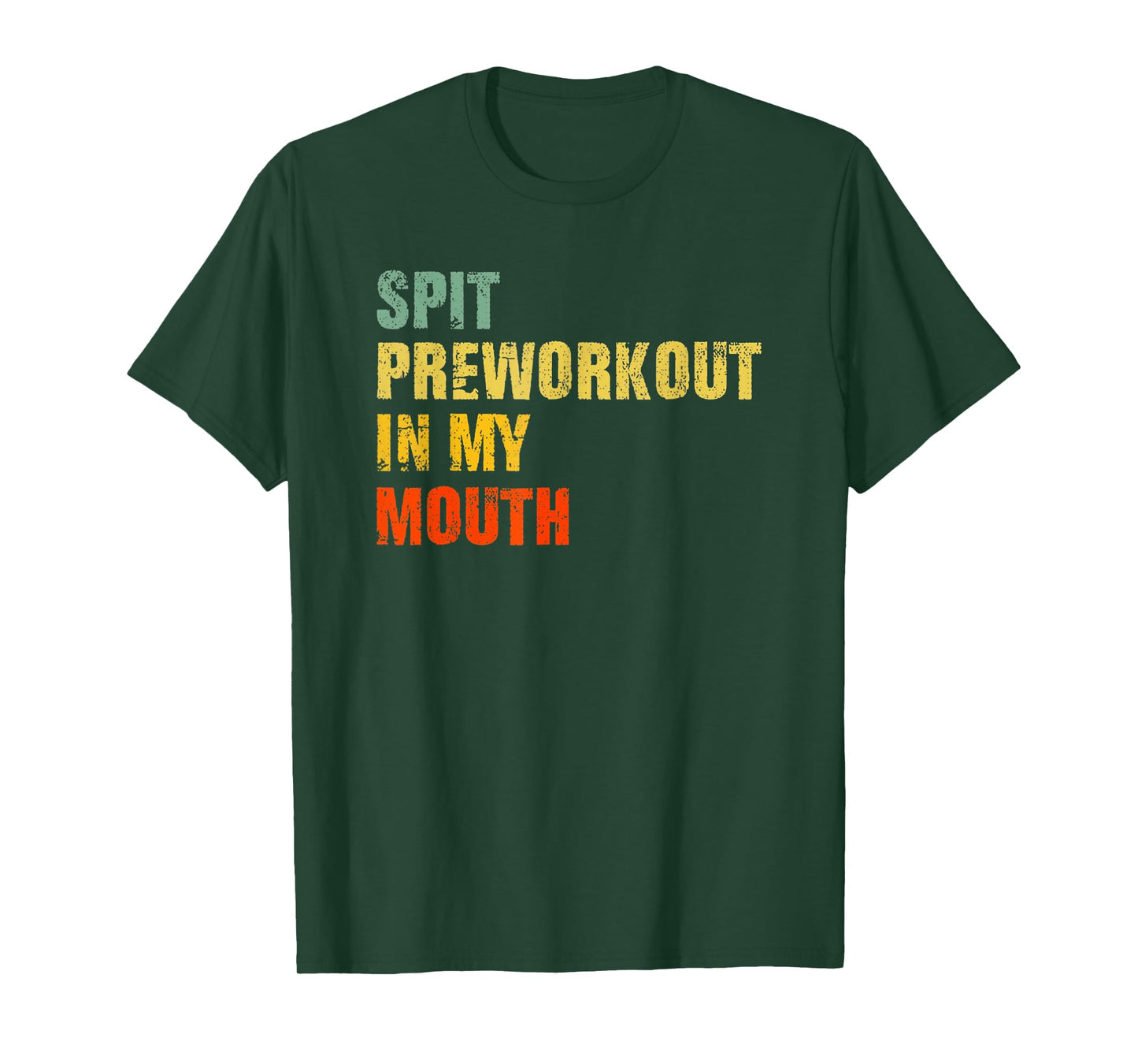 Funny Spit Preworkout in My Mouth Distressed Gym Joke T-Shirt