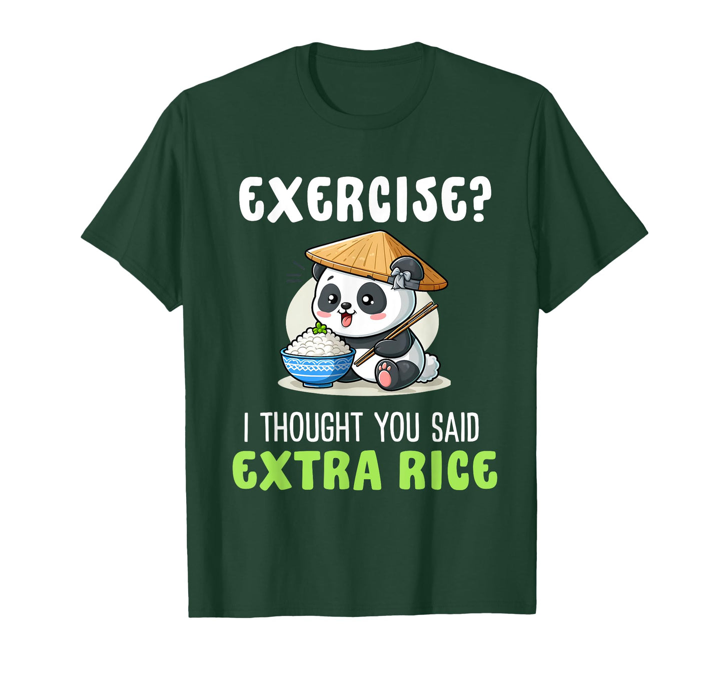 Exercise I Thought You Said Extra Rice Funny rice lover T-Shirt