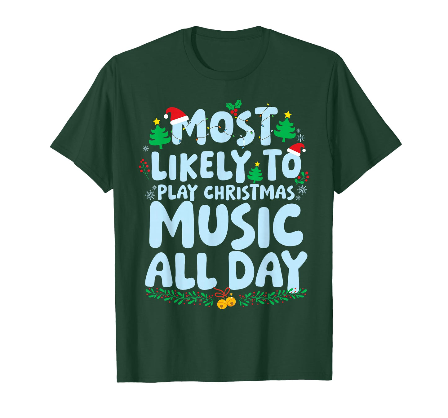 Most Likely to Play Christmas Music All Day Family Matching T-Shirt