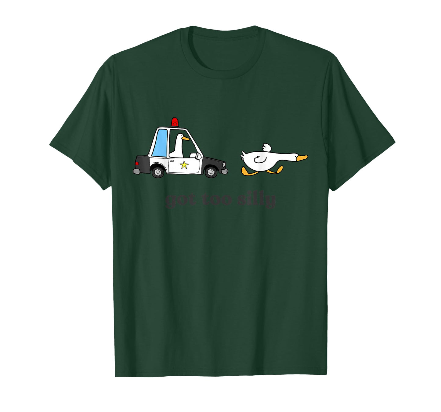 Got Too Silly Funny Goose Humor Animal Lovers T-Shirt