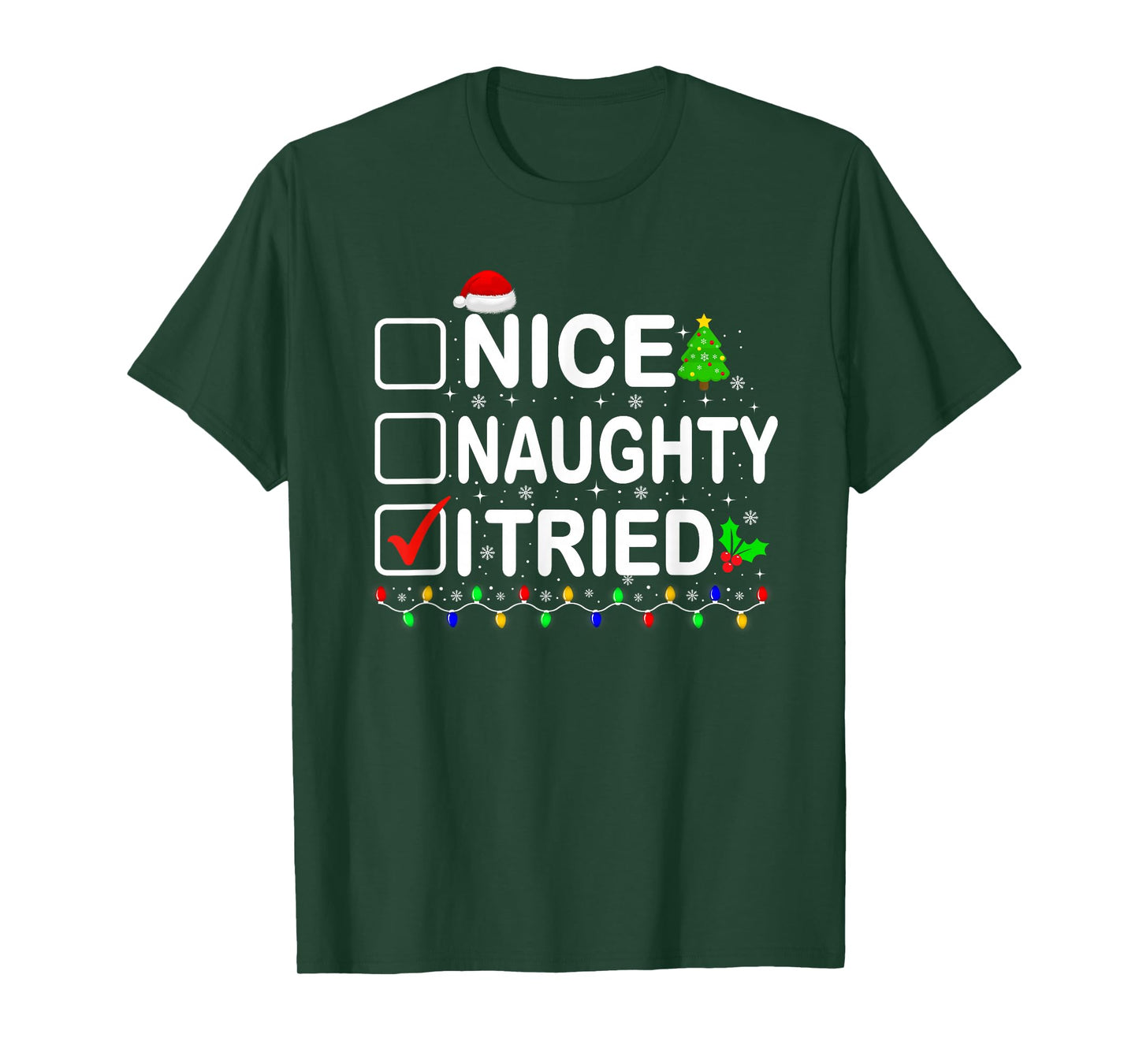 Funny Christmas Santa Hat Xmas Lights Nice Naughty I Tried T-Shirt