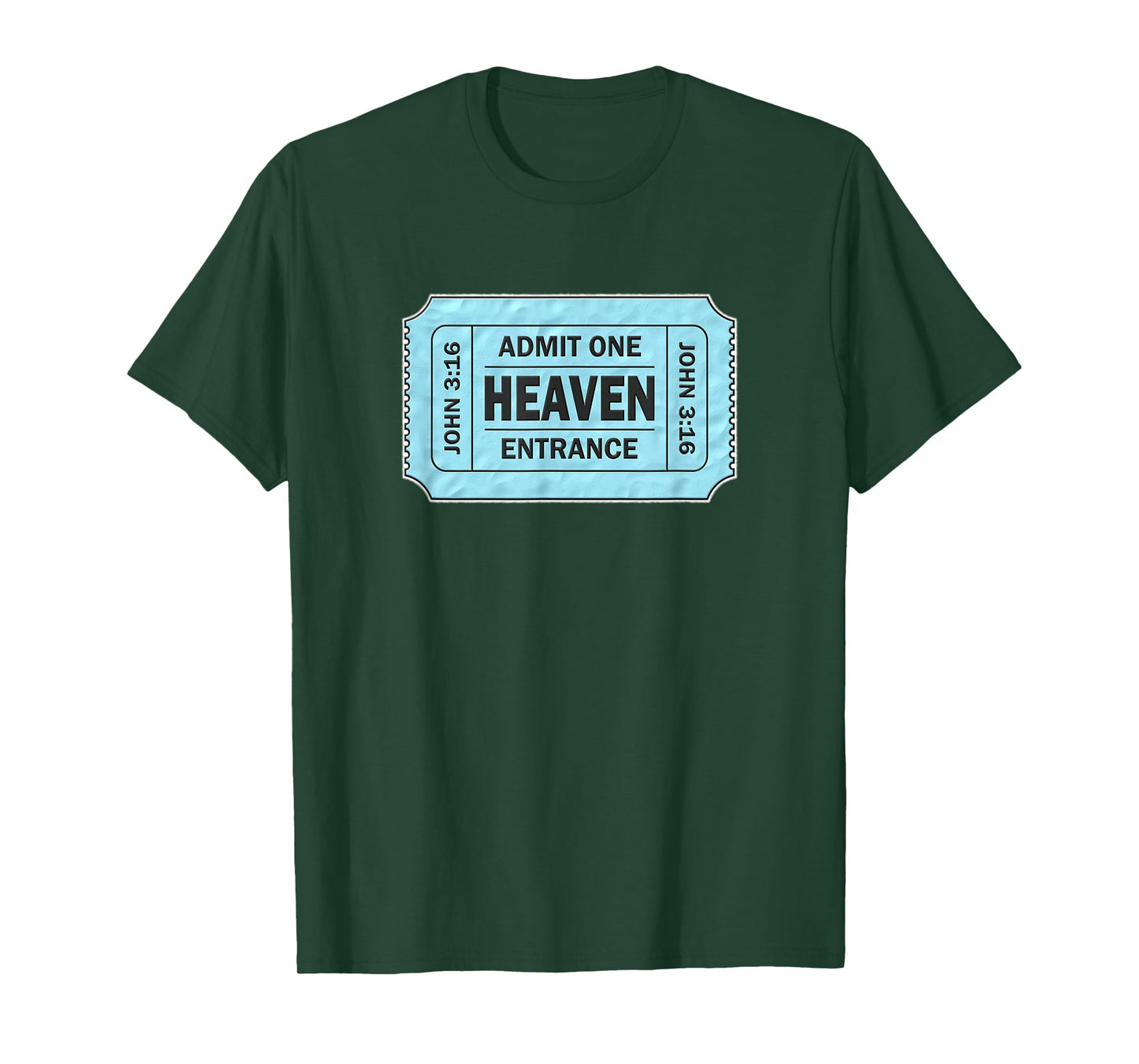 Admit One Ticket to Heaven - John 3:16 Novelty T-Shirt