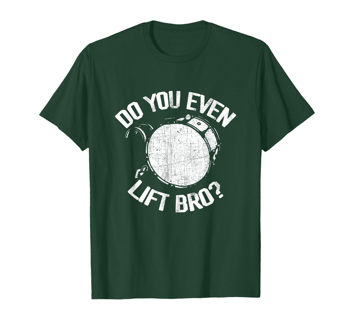 Do You Even Lift Bro - Funny Bass Drum Marching Band Drummer T-Shirt, Small