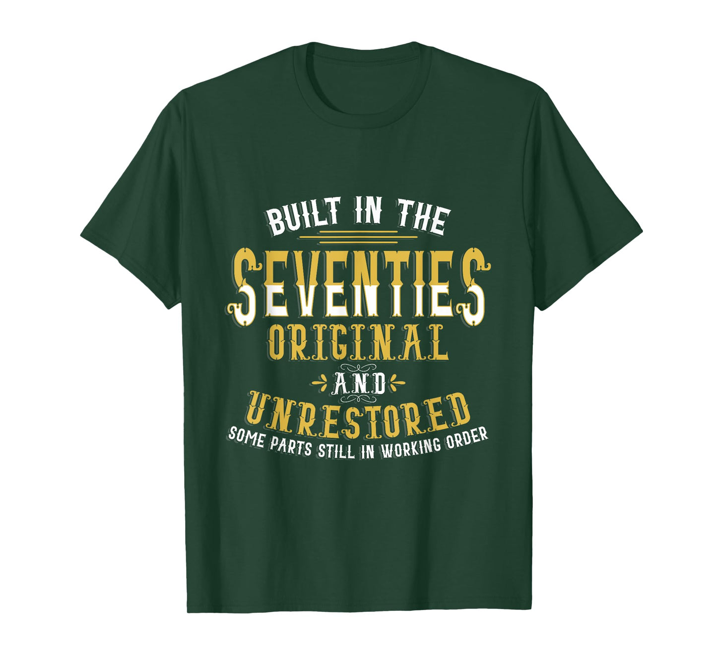 Built In Seventies Original Unrestored 40th Birthday Funny T-Shirt