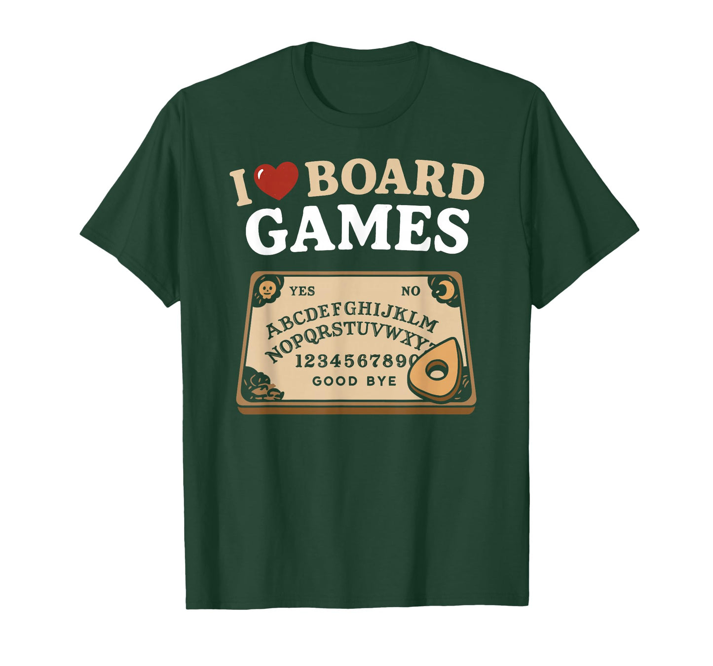 I Love Board Games | Funny Ouija Psychic Dark Pagan Humor T-Shirt