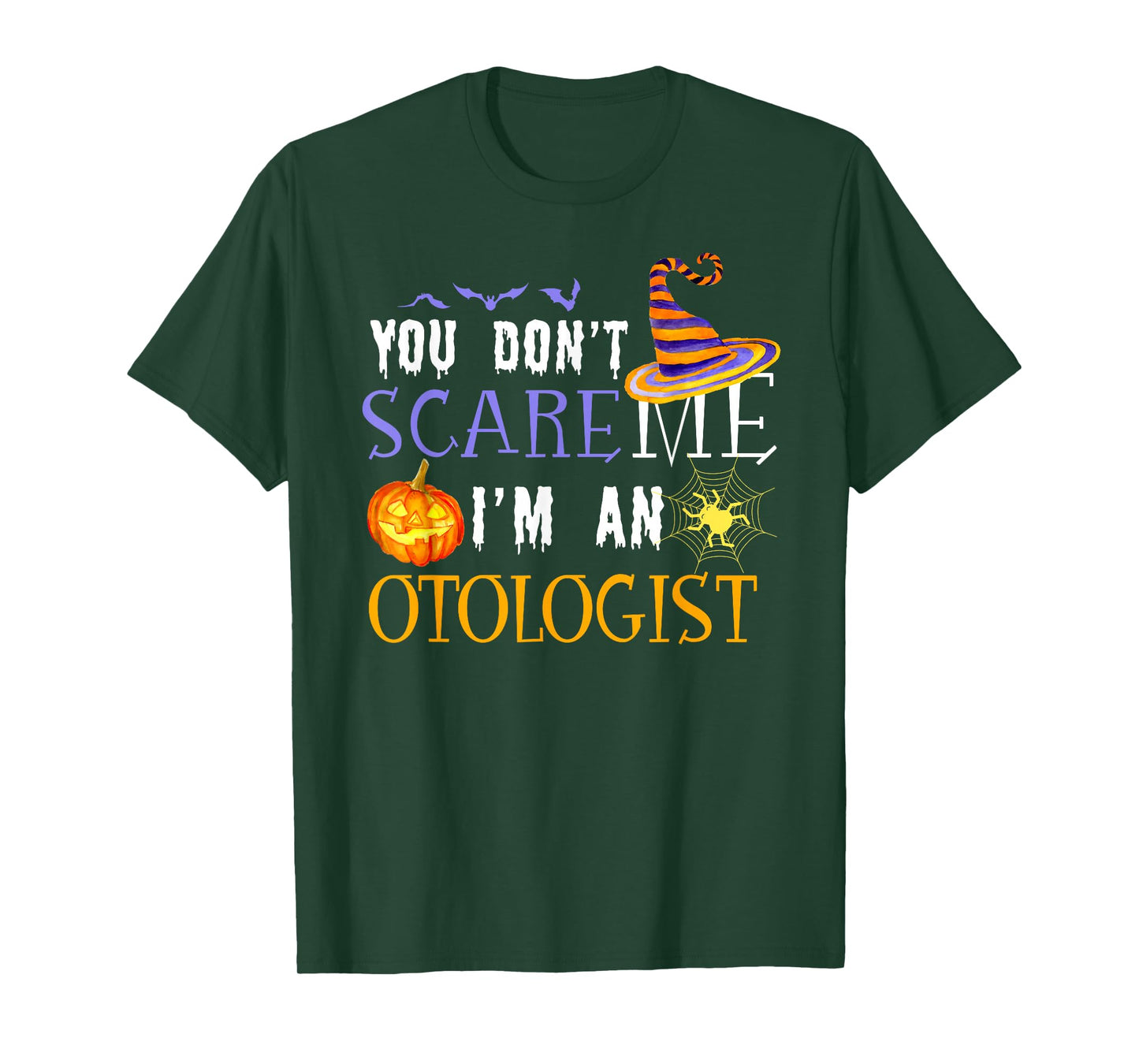 You Don't Scare Otologist Halloween Saying Fun T-Shirt