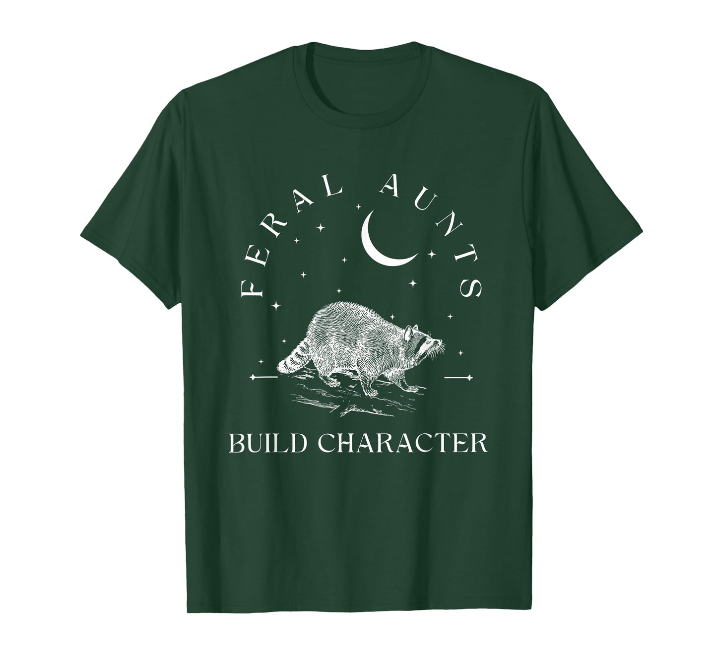 Funny Auntie Feral Aunts Build Character Raccoon Lover T-Shirt