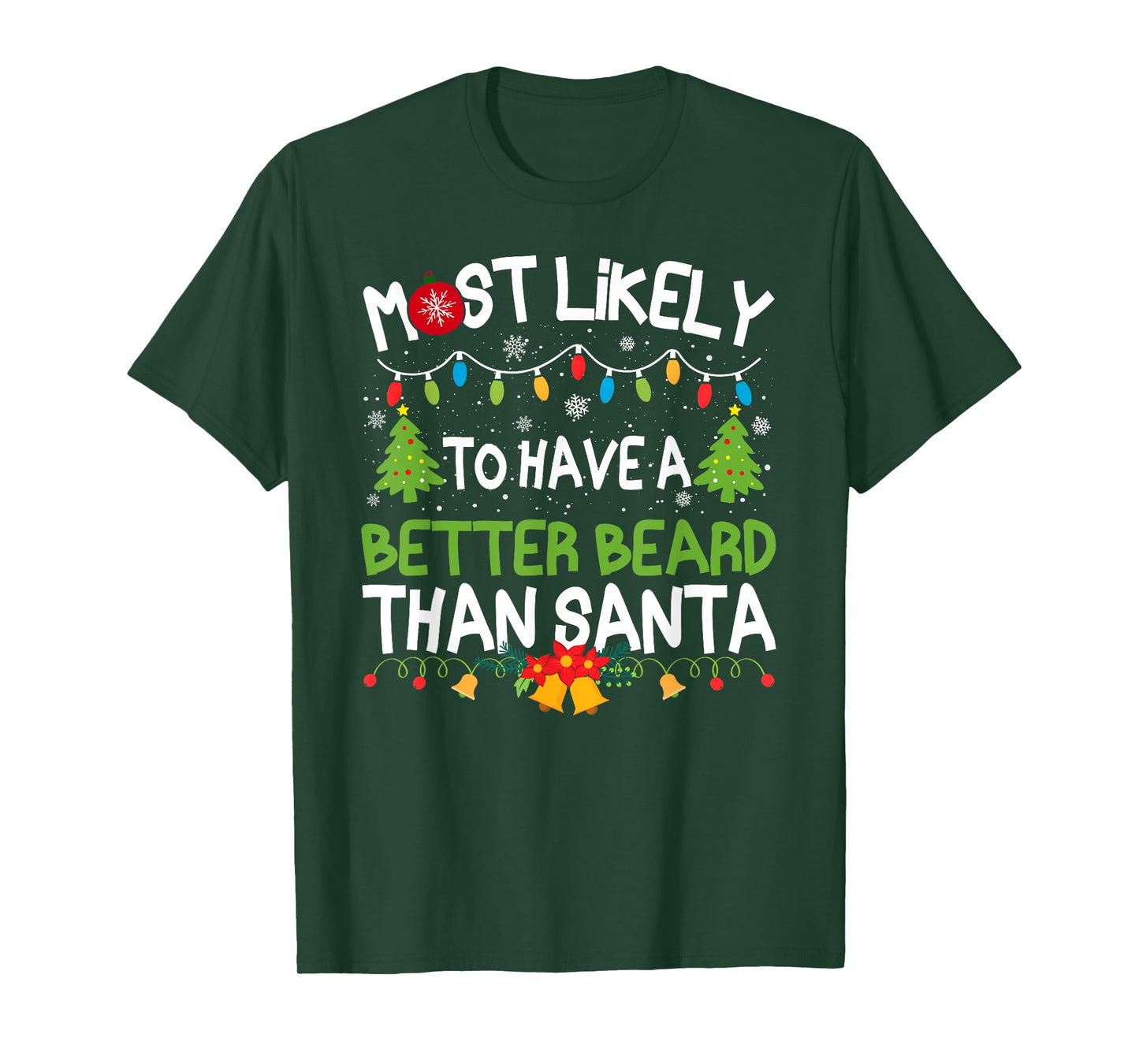 Family Matching Most Likely Have A Better Beard Than Santa T-Shirt
