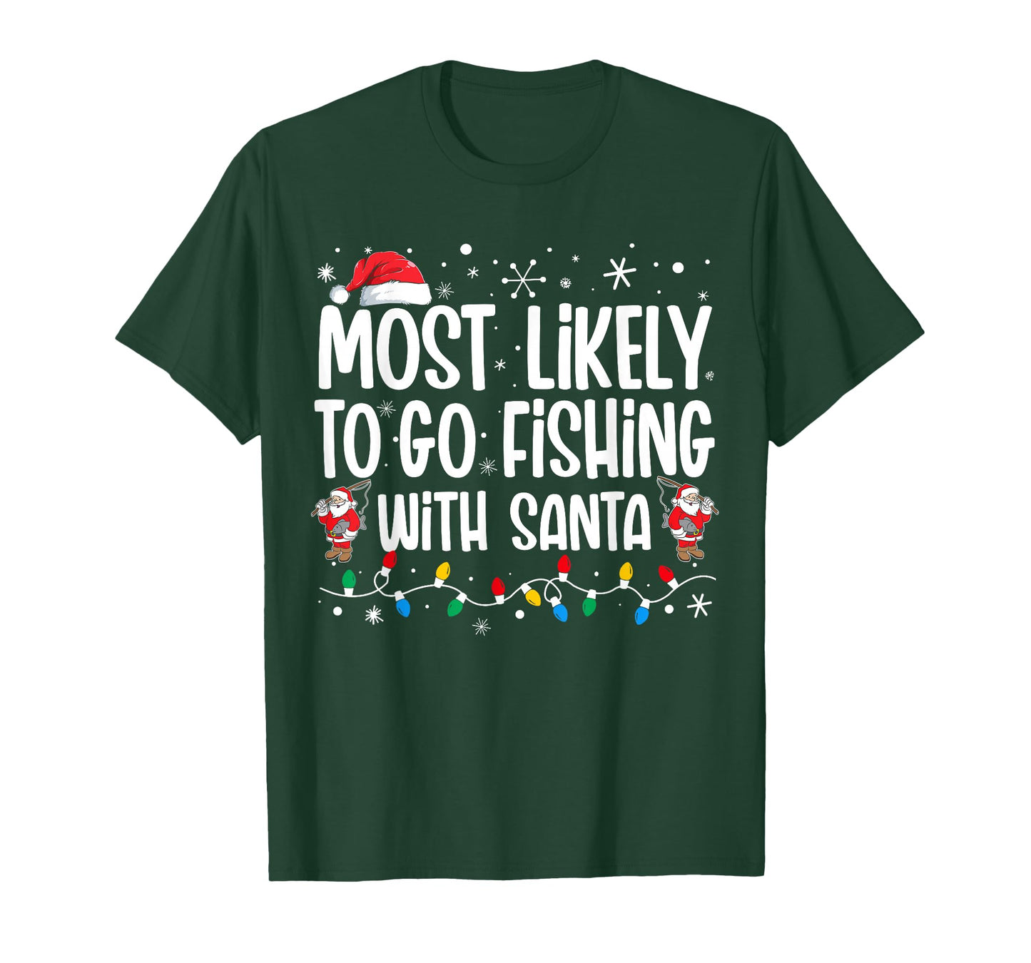 Most Likely To Go Fishing With Santa Funny Family Christmas T-Shirt