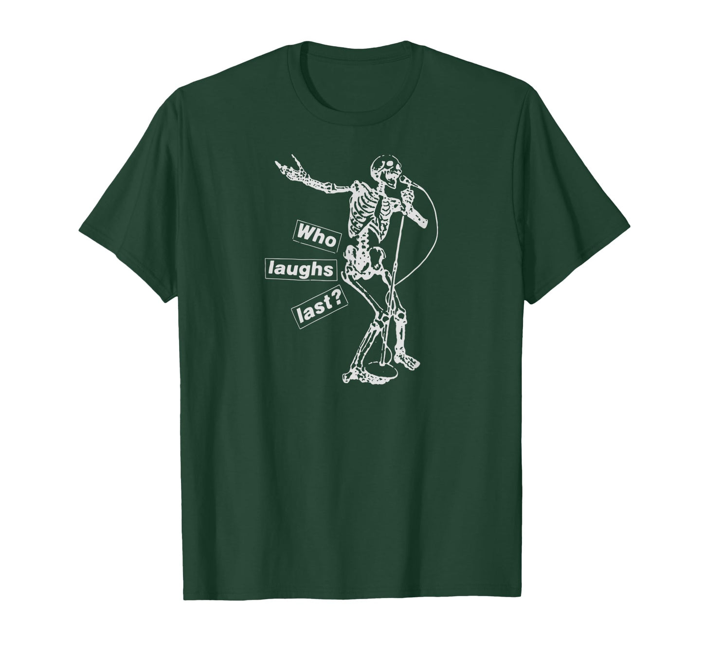 Who Laughs Last Funny Meme Skeleton for Men Women T-Shirt