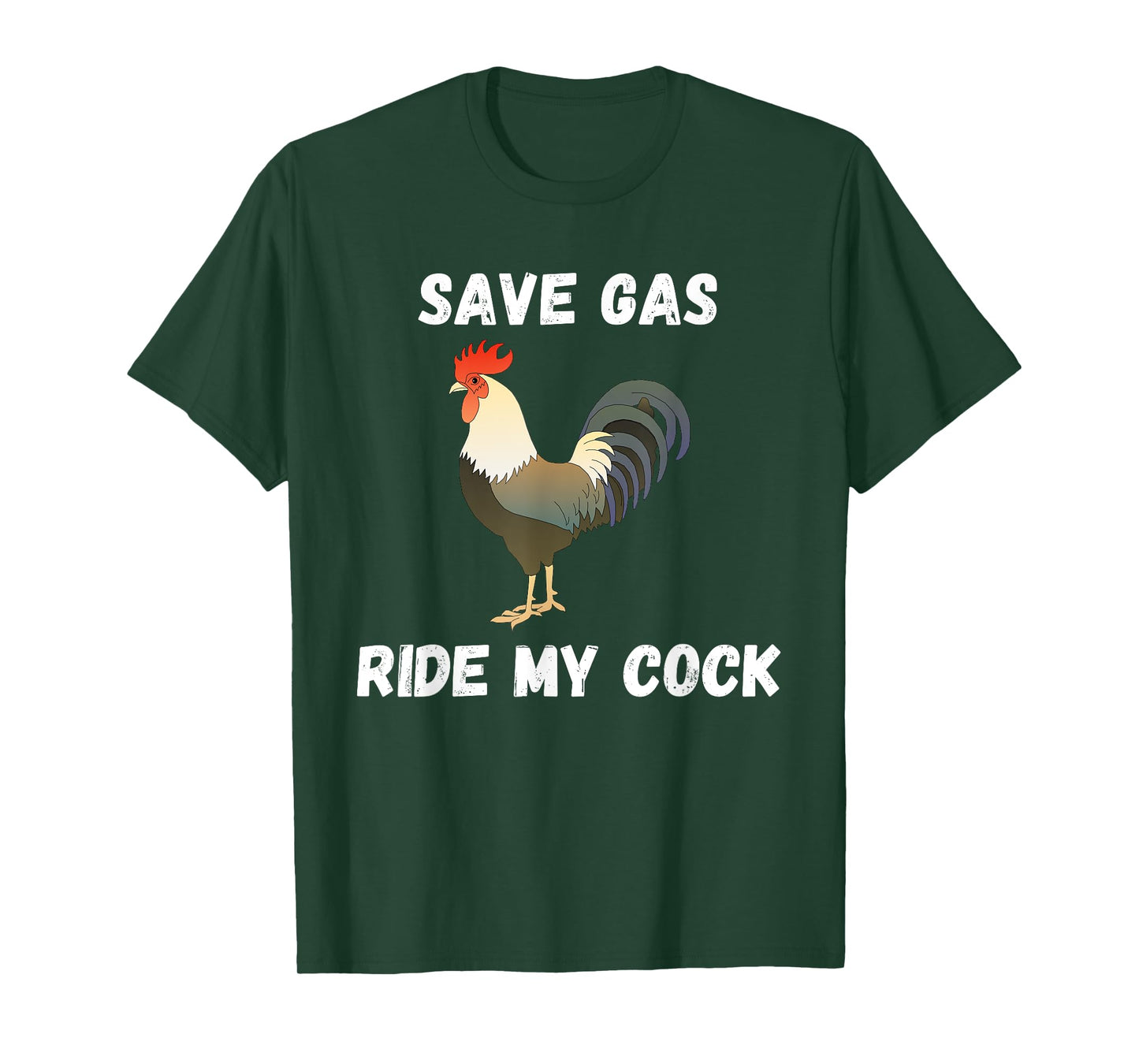Save Gas Ride My Cock - Rooster Lover T-Shirt