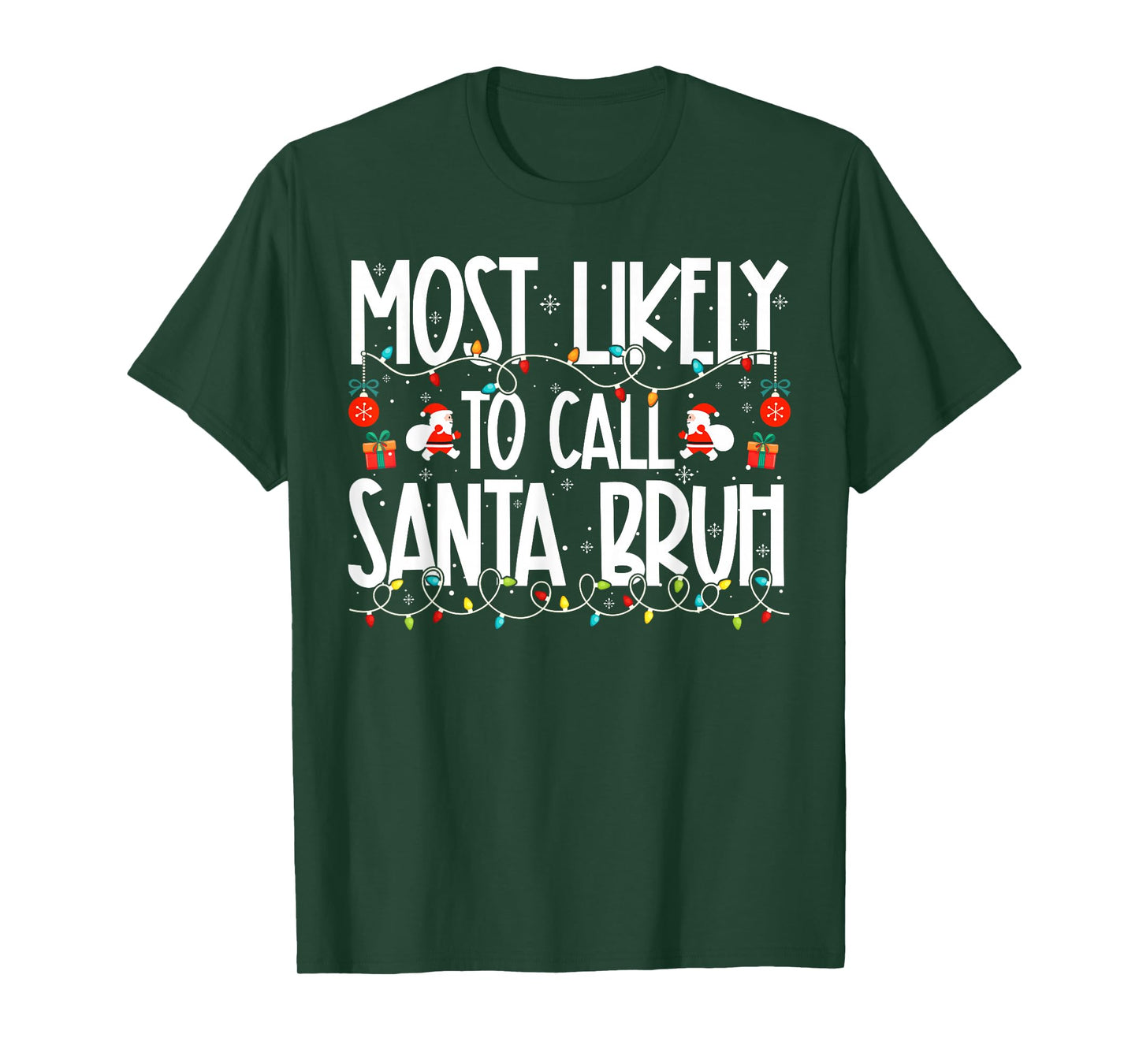 Most Likely to Call Santa Bruh Family Christmas T-Shirt