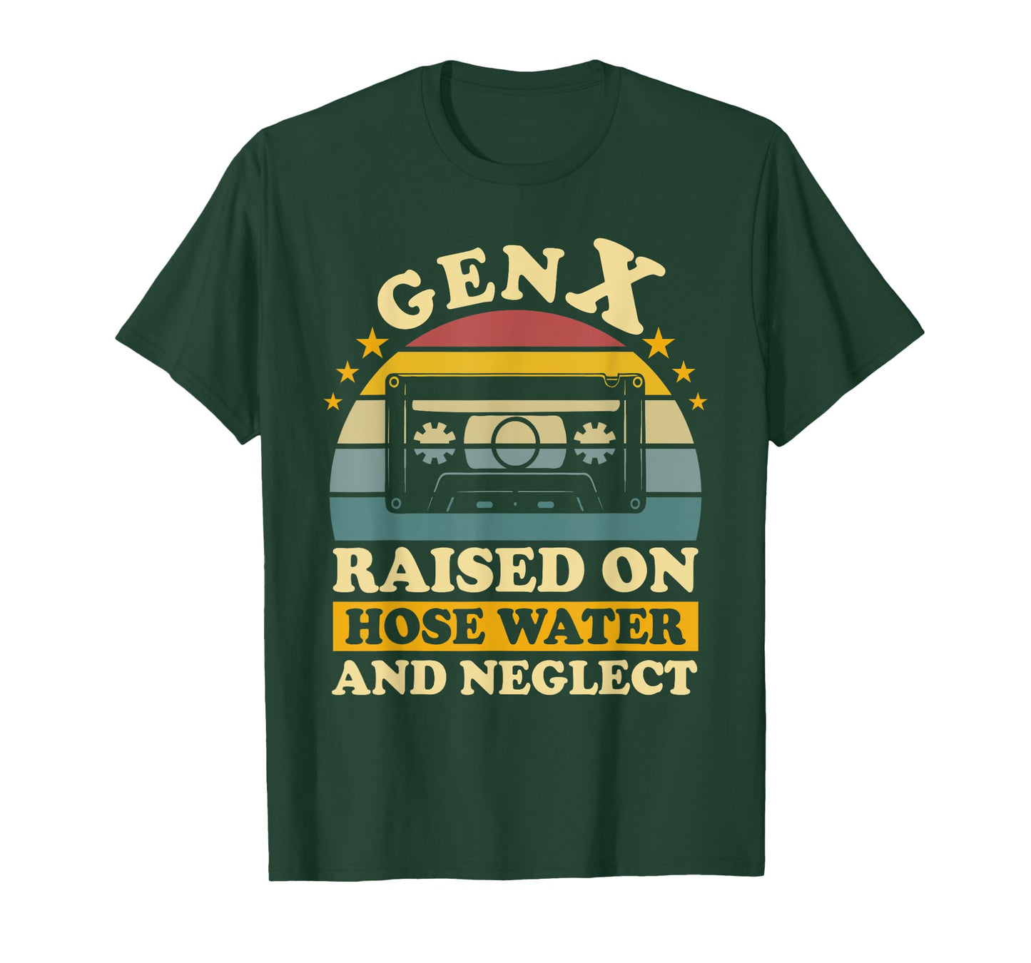Gen X Raised On Hose Water And Neglect Humor X Generation T-Shirt