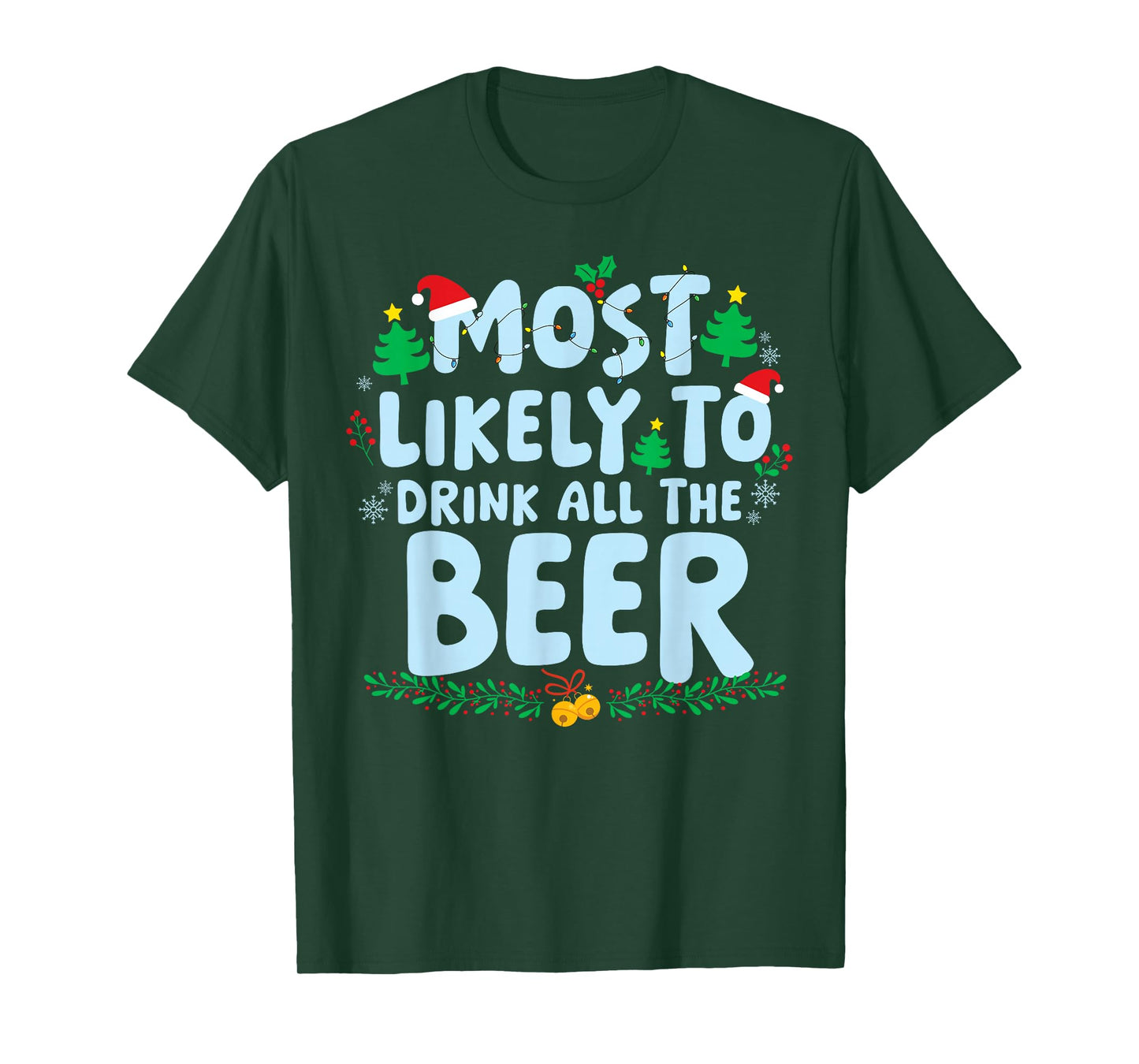 Most Likely to Drink All The Beer Family Matching Christmas T-Shirt
