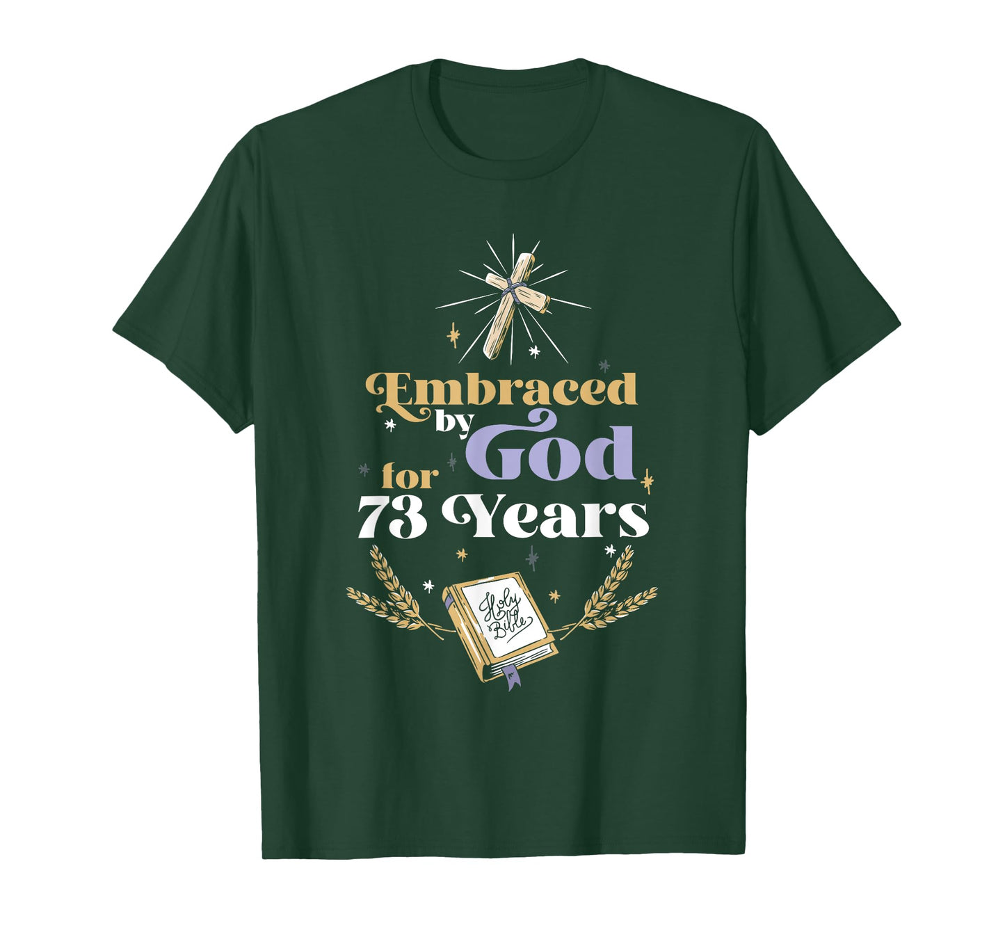 Embraced By God For 73 Years 73rd Birthday Religious Theme T-Shirt