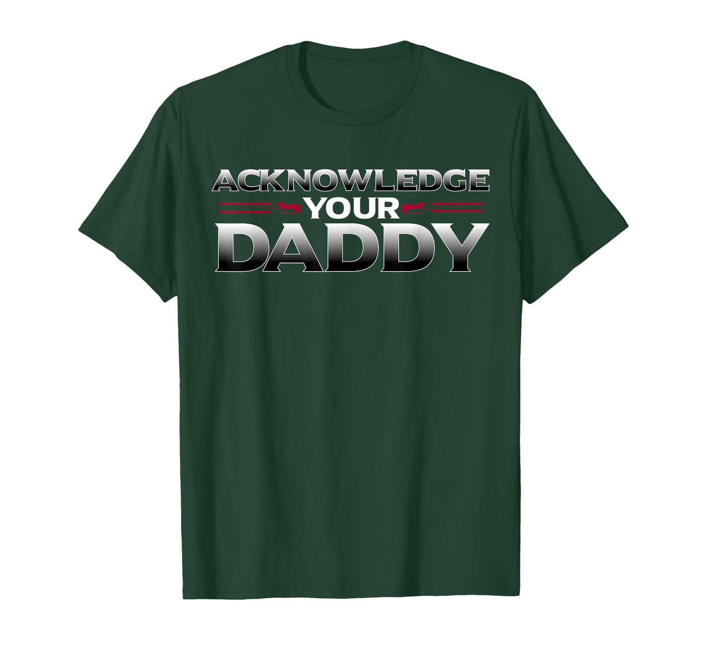Funny Acknowledge Your Daddy Tee Funny Sports Competition T-Shirt