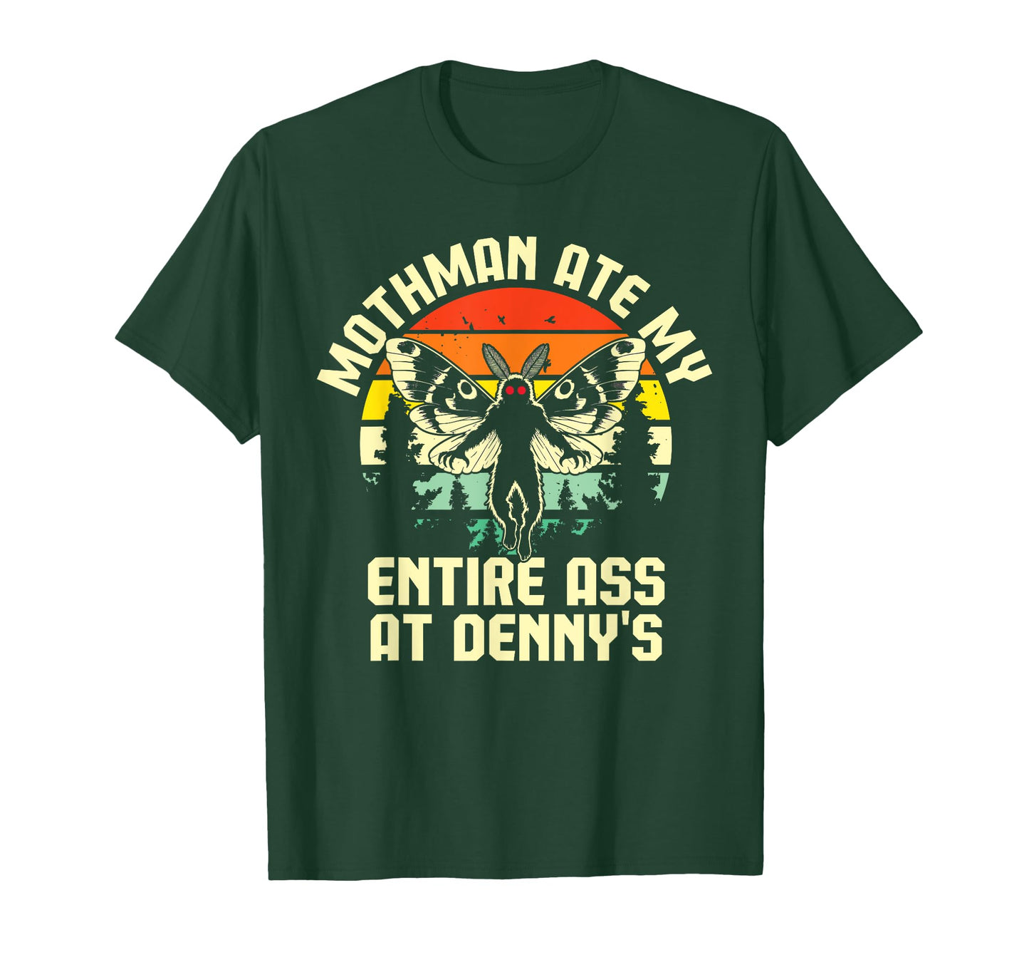 Mothman Ate My Entire Ass At Denny's Funny Cryptid Retro T-Shirt
