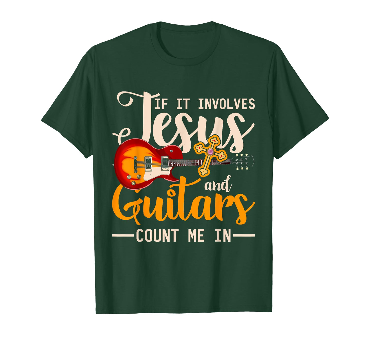 If It Involves Jesus And Guitars Count Me In Guitarist Jesus T-Shirt