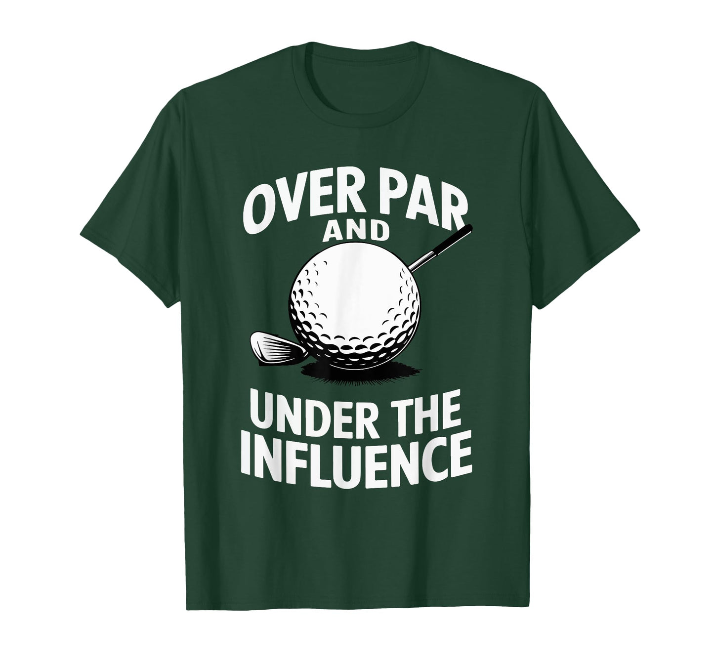 Over Par And Under The Influence Funny Golfer Design T-Shirt