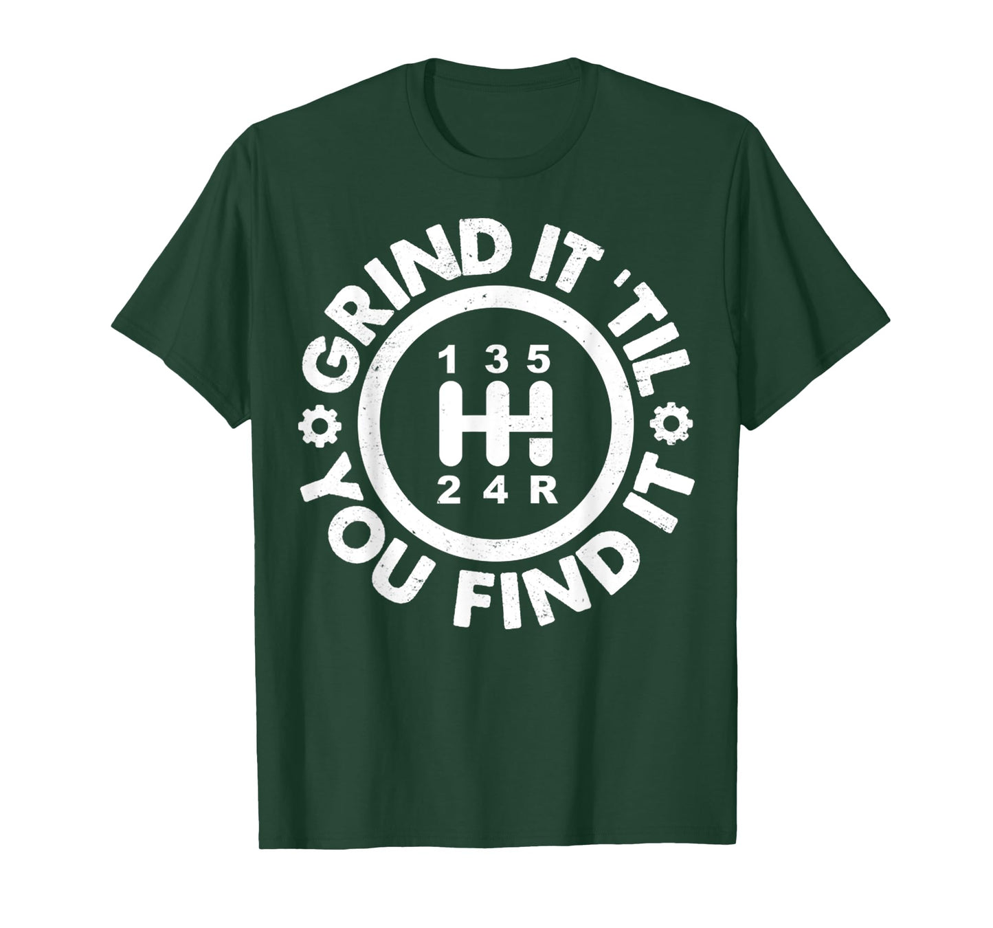 Grind It 'Till You Find It Manual Humor Truck Driver Gifts T-Shirt