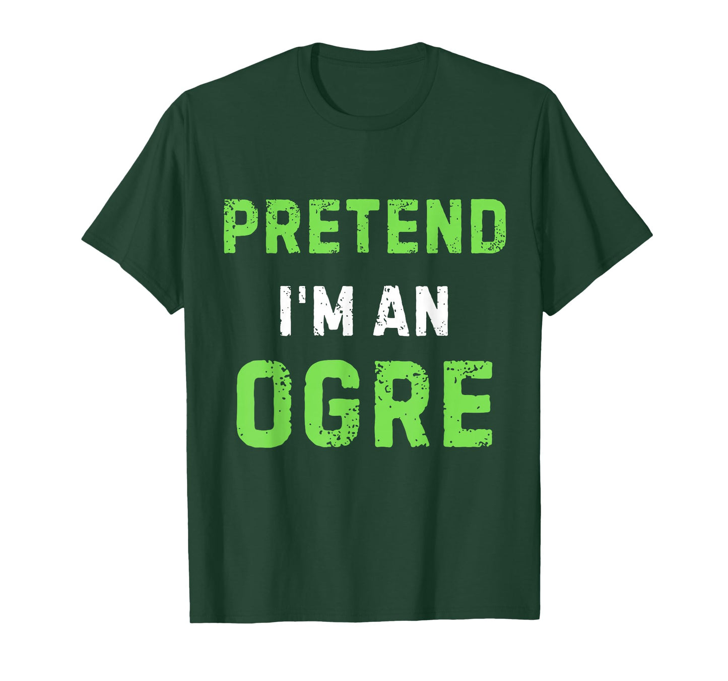 Pretend I'm an Ogre Costume Halloween Fun Design T-Shirt