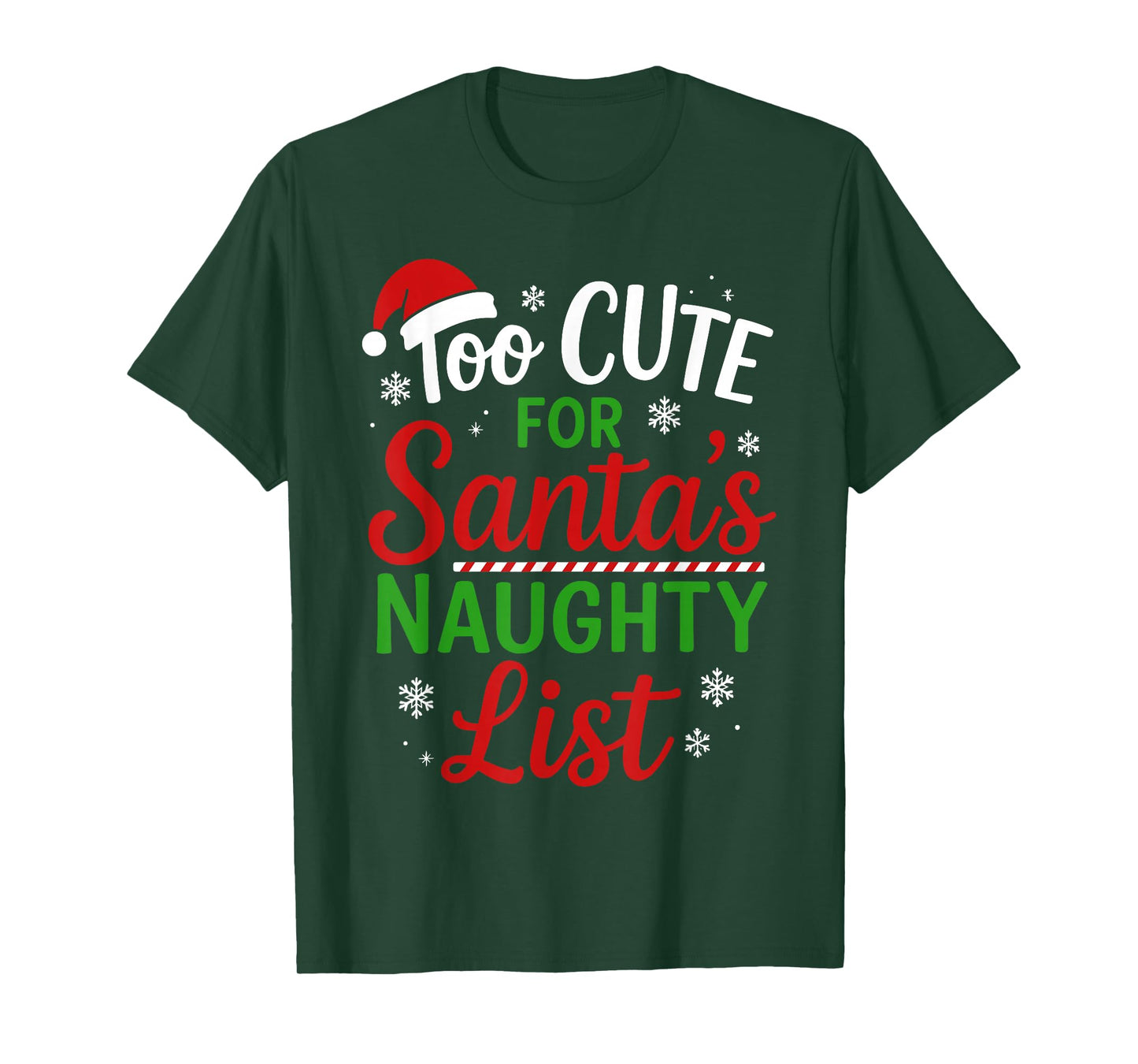 Too Cute for Santa's Naughty List Funny Xmas Humor T-Shirt