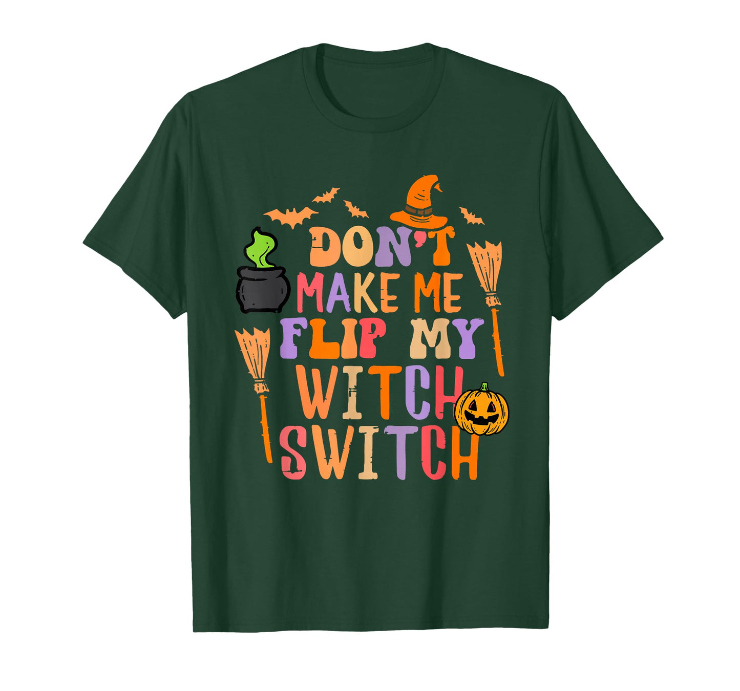 Dont Make Me Flip My Witch Switch T-Shirt