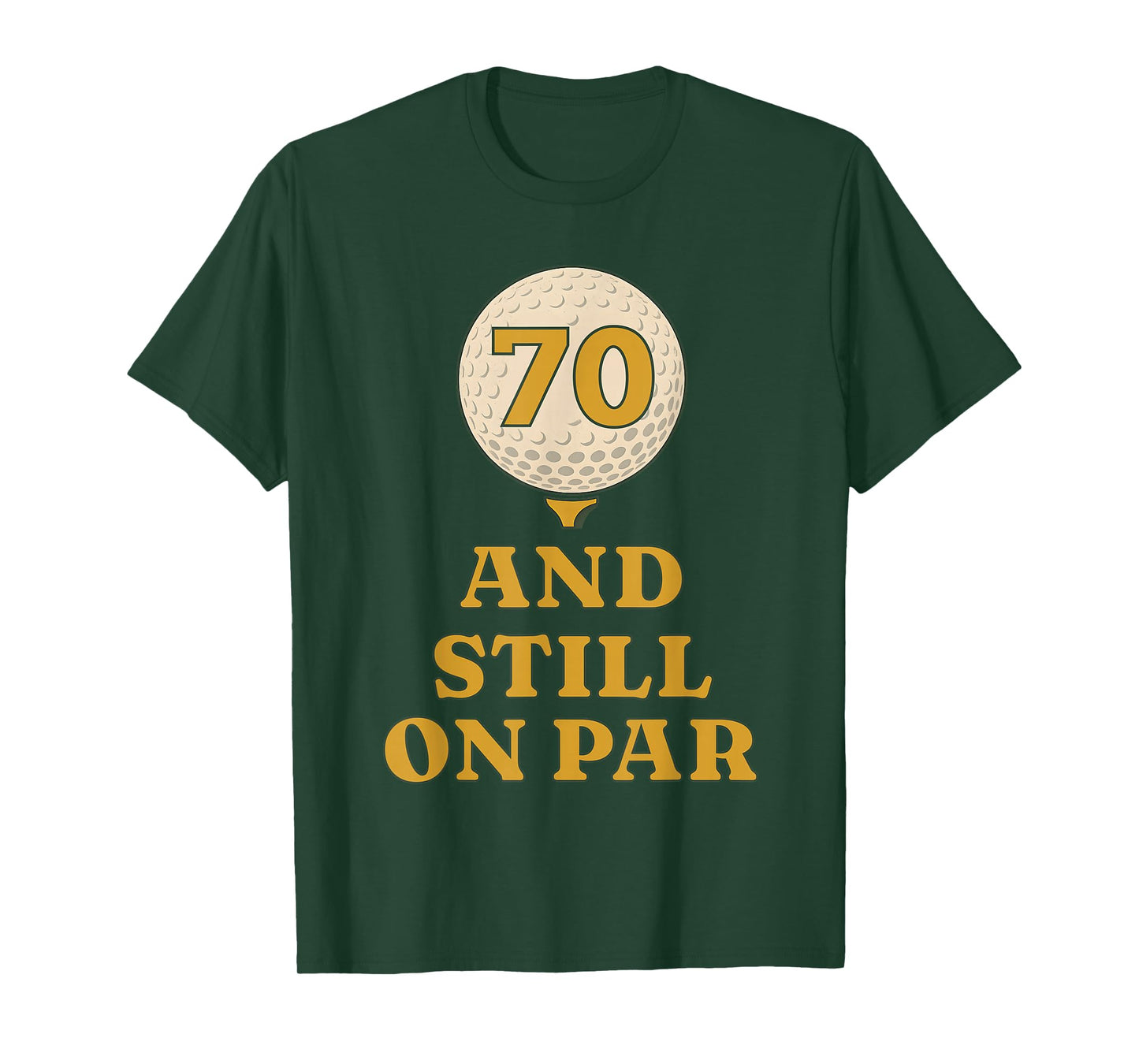 Seven Tee and Still On Par Golf 70th Birthday Retro Golfing T-Shirt